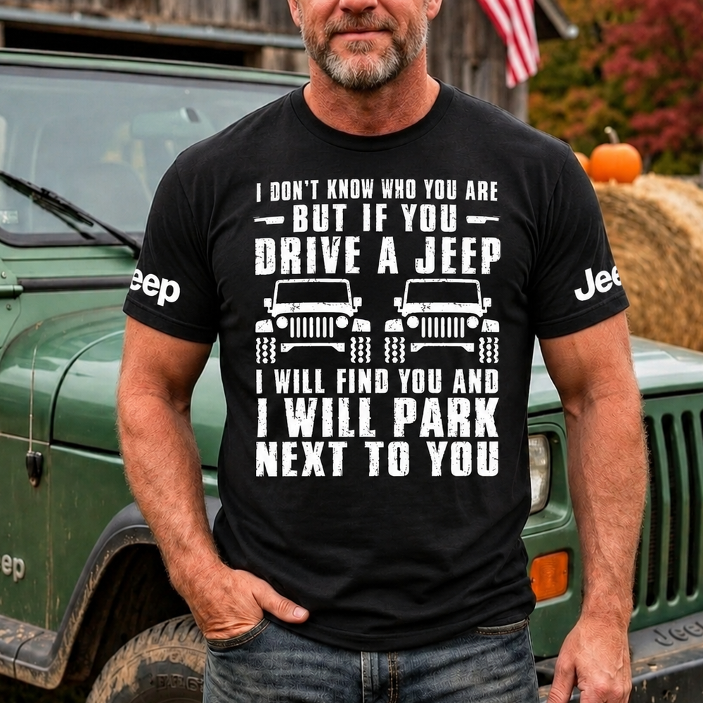 Funny If You Drive A Jp I Will Park Next To You Unisex T-shirt