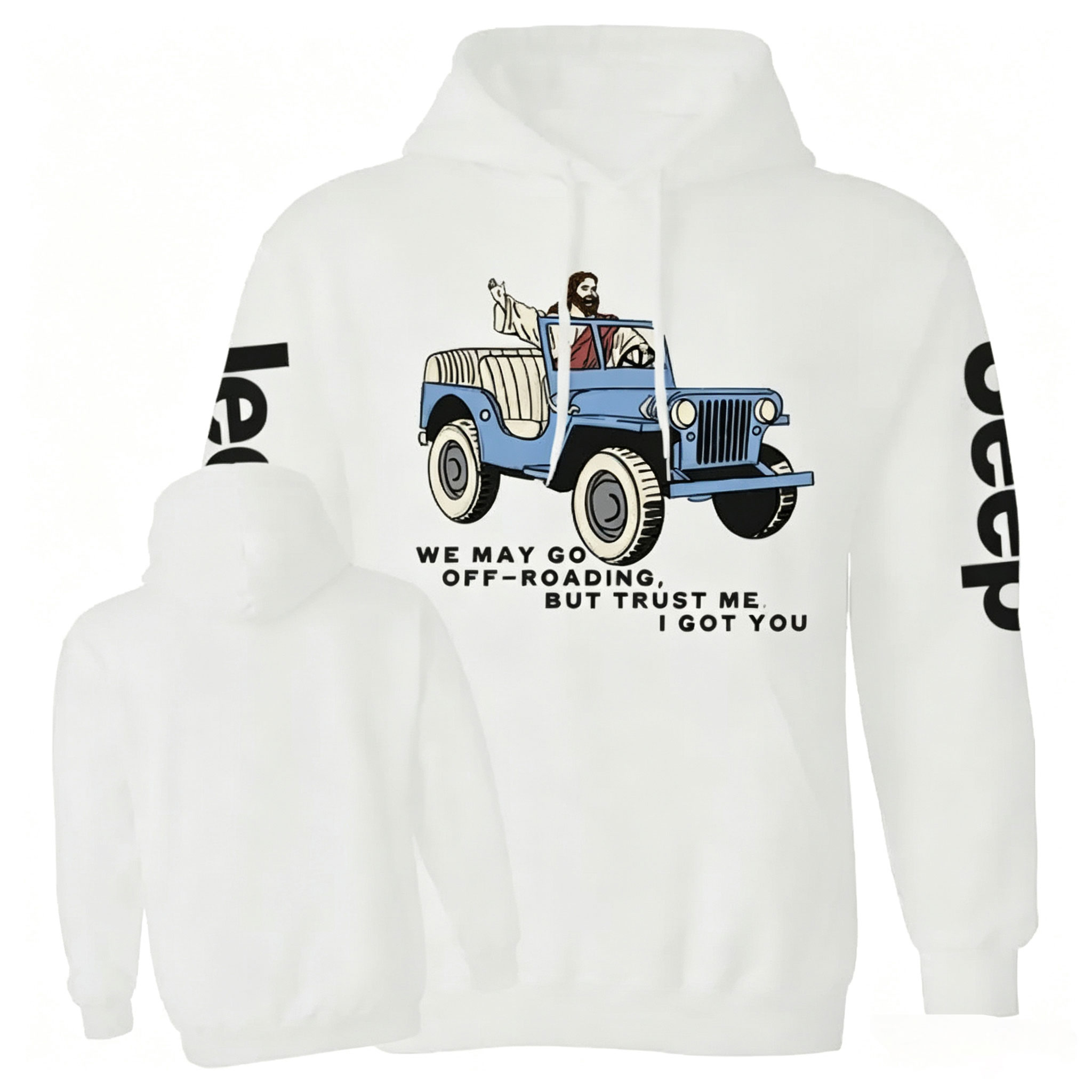 We May Go Off-Roading, Jesus Got You Unisex Casual Hoodie