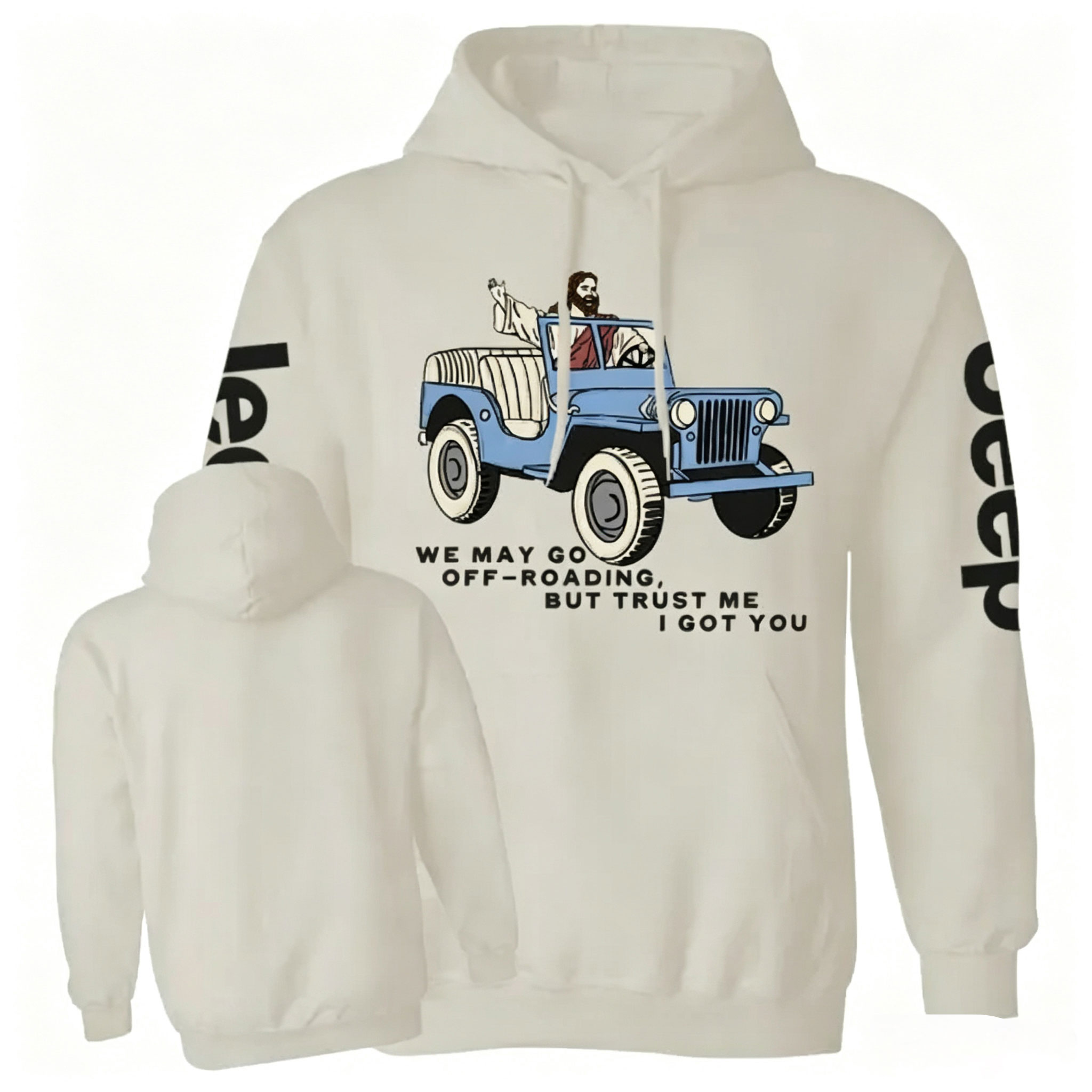 We May Go Off-Roading, Jesus Got You Unisex Casual Hoodie