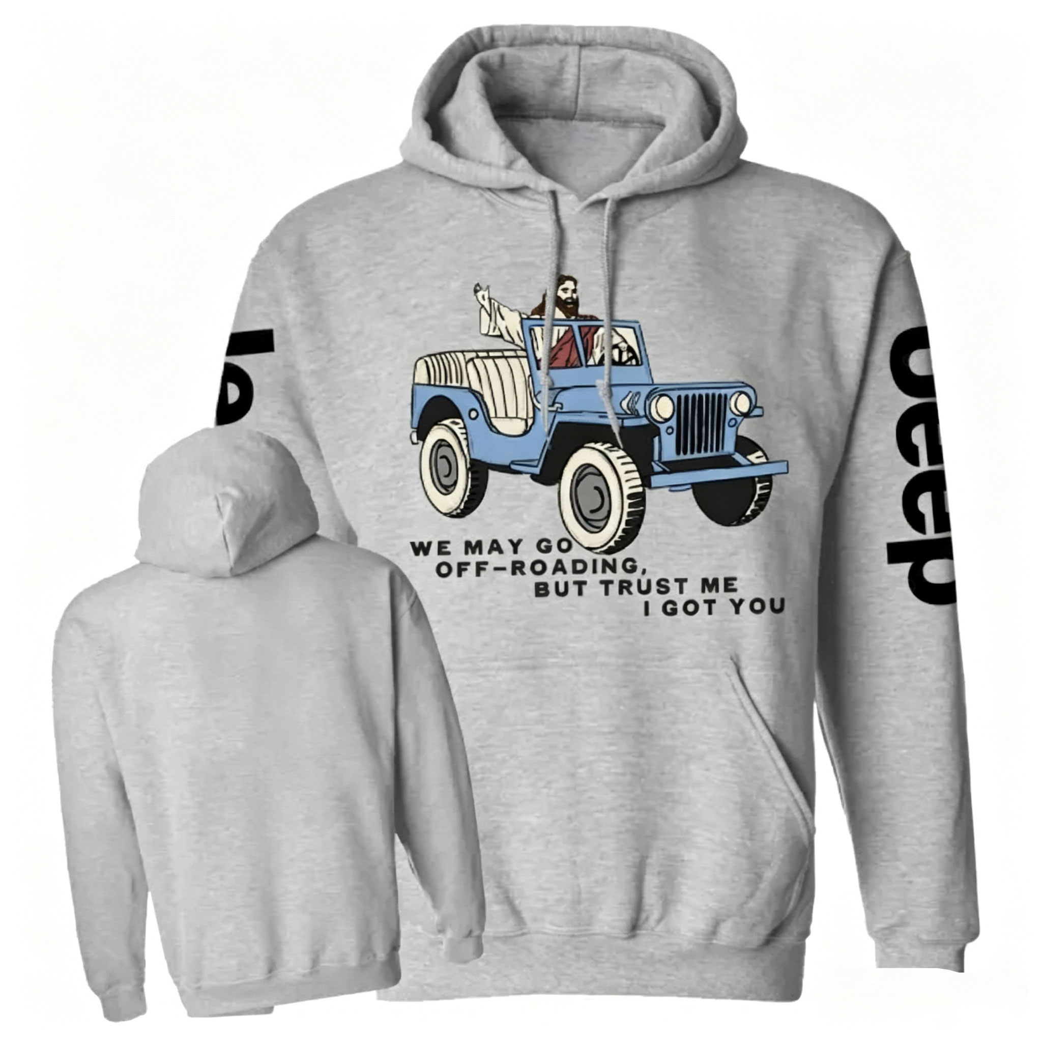 We May Go Off-Roading, Jesus Got You Unisex Casual Hoodie