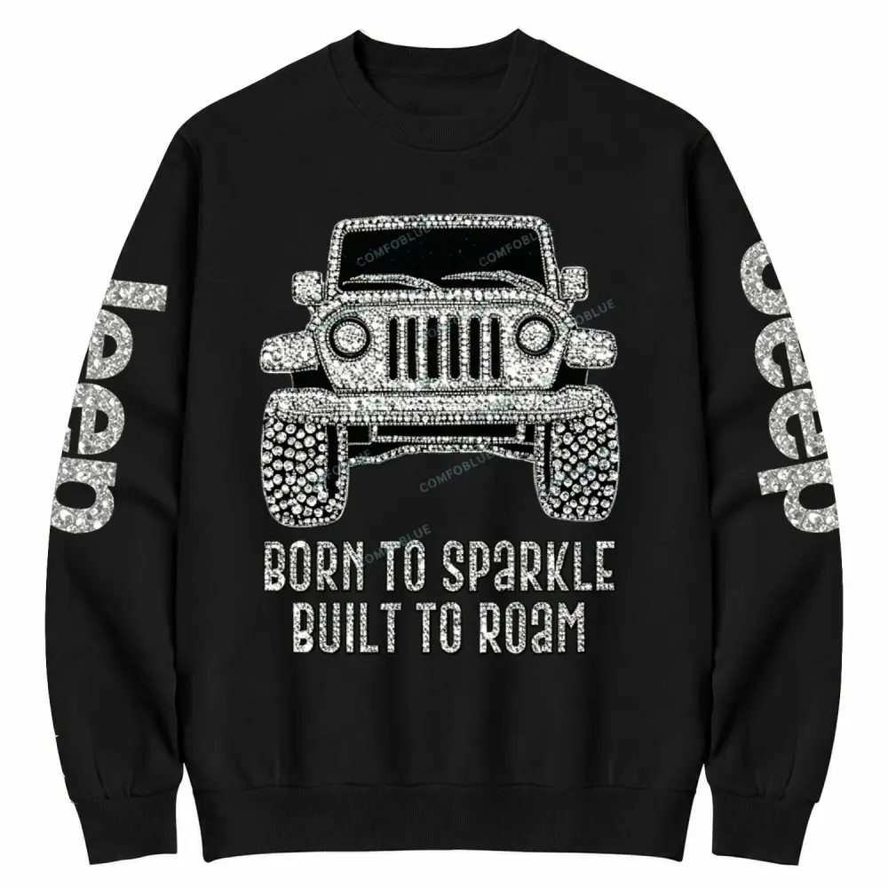 Bling Car Born To Sparkle Built To Roam Jp Cotton Sweatshirt