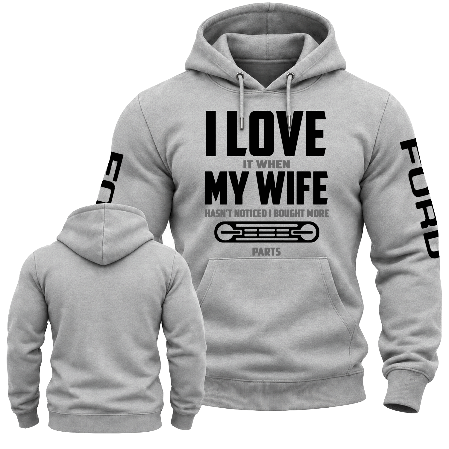 I LOVE It When MY WIFE F0rd Cotton Hoodie