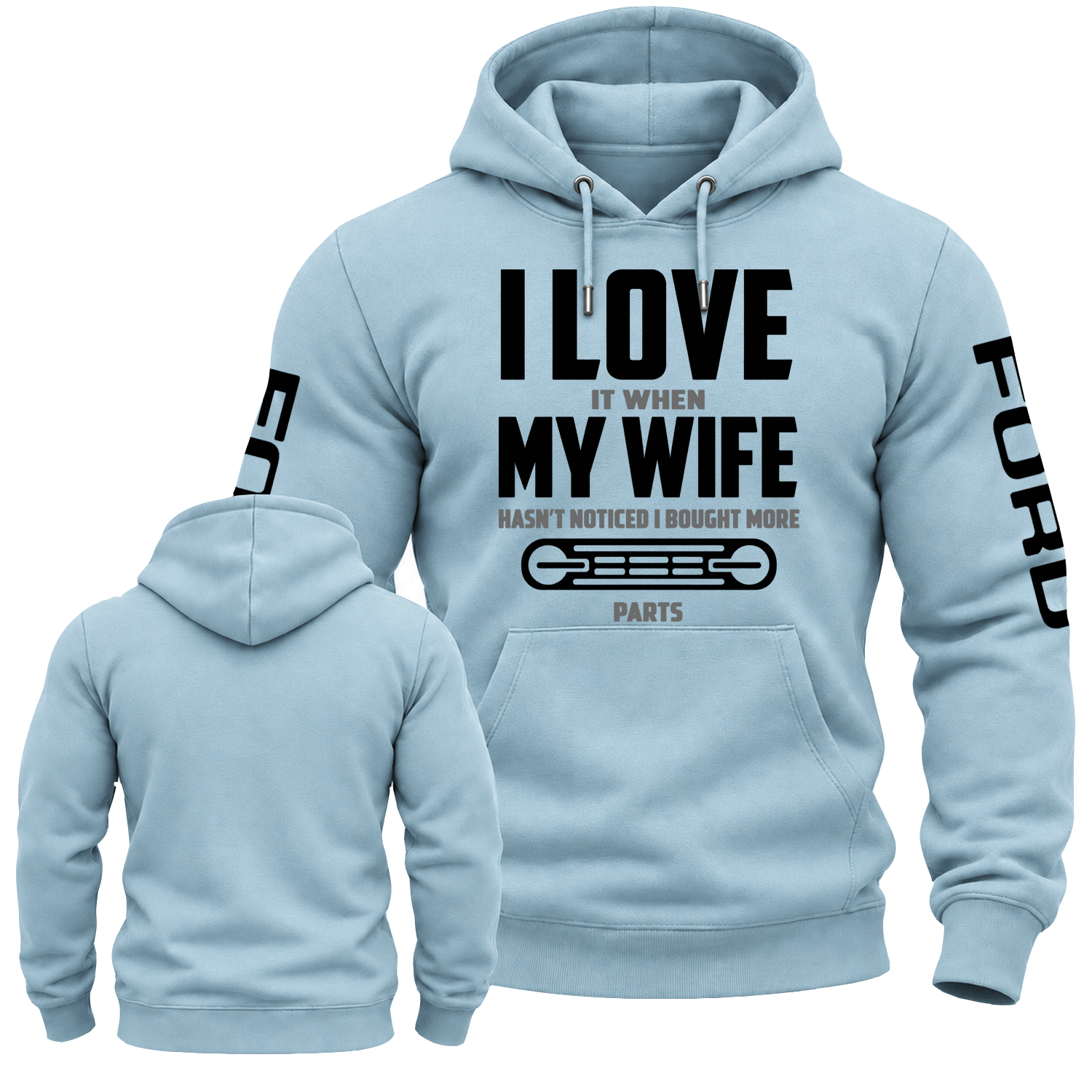 I LOVE It When MY WIFE F0rd Cotton Hoodie