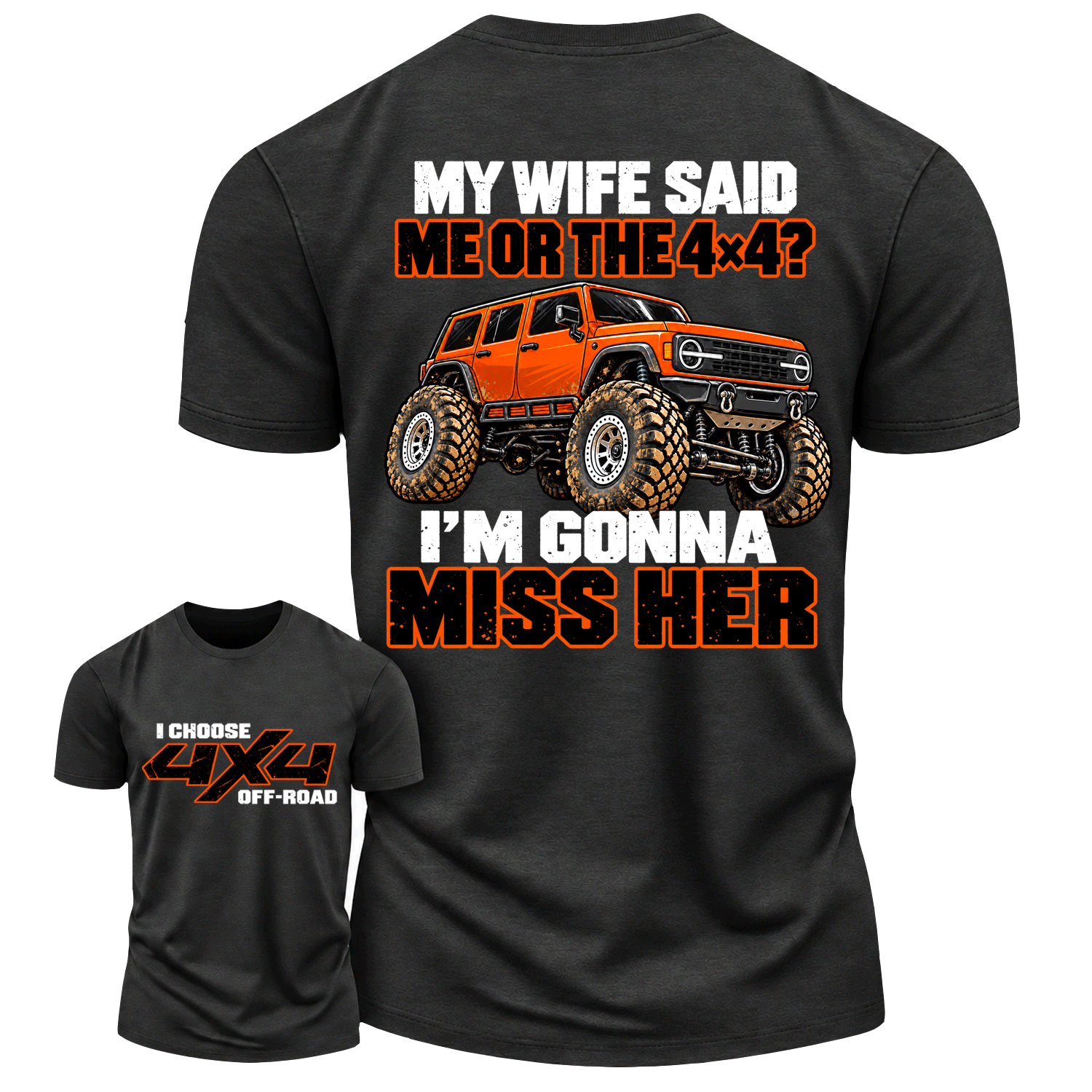 Funny Miss Her I Choose 4x4 Off-Road Cotton T-shirt