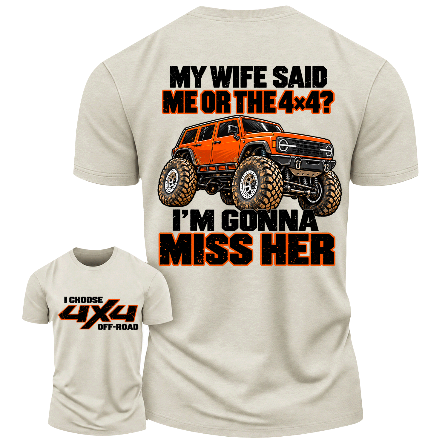 Funny Miss Her I Choose 4x4 Off-Road Cotton T-shirt