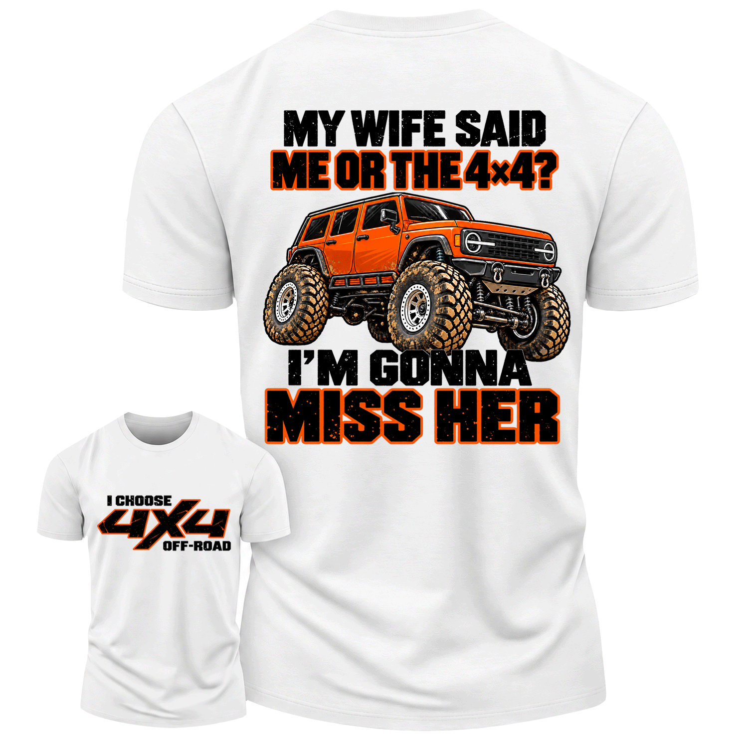 Funny Miss Her I Choose 4x4 Off-Road Cotton T-shirt