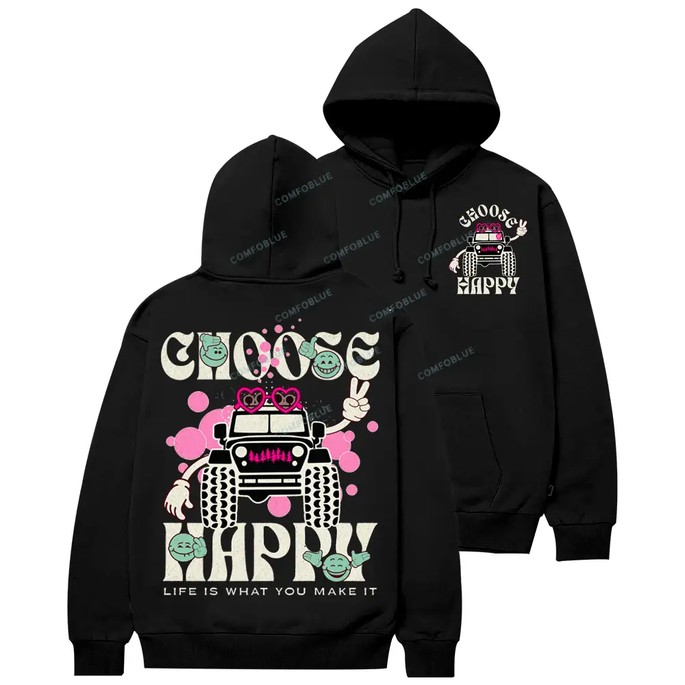 Choose Happy – Life Is What You Make It Offroad Cotton Hoodie