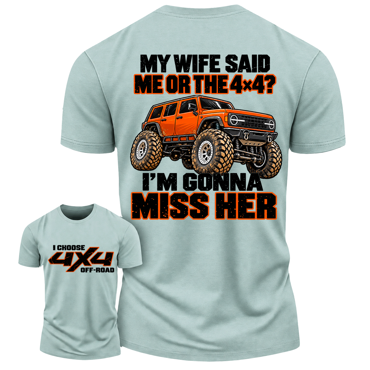 Funny Miss Her I Choose 4x4 Off-Road Cotton T-shirt