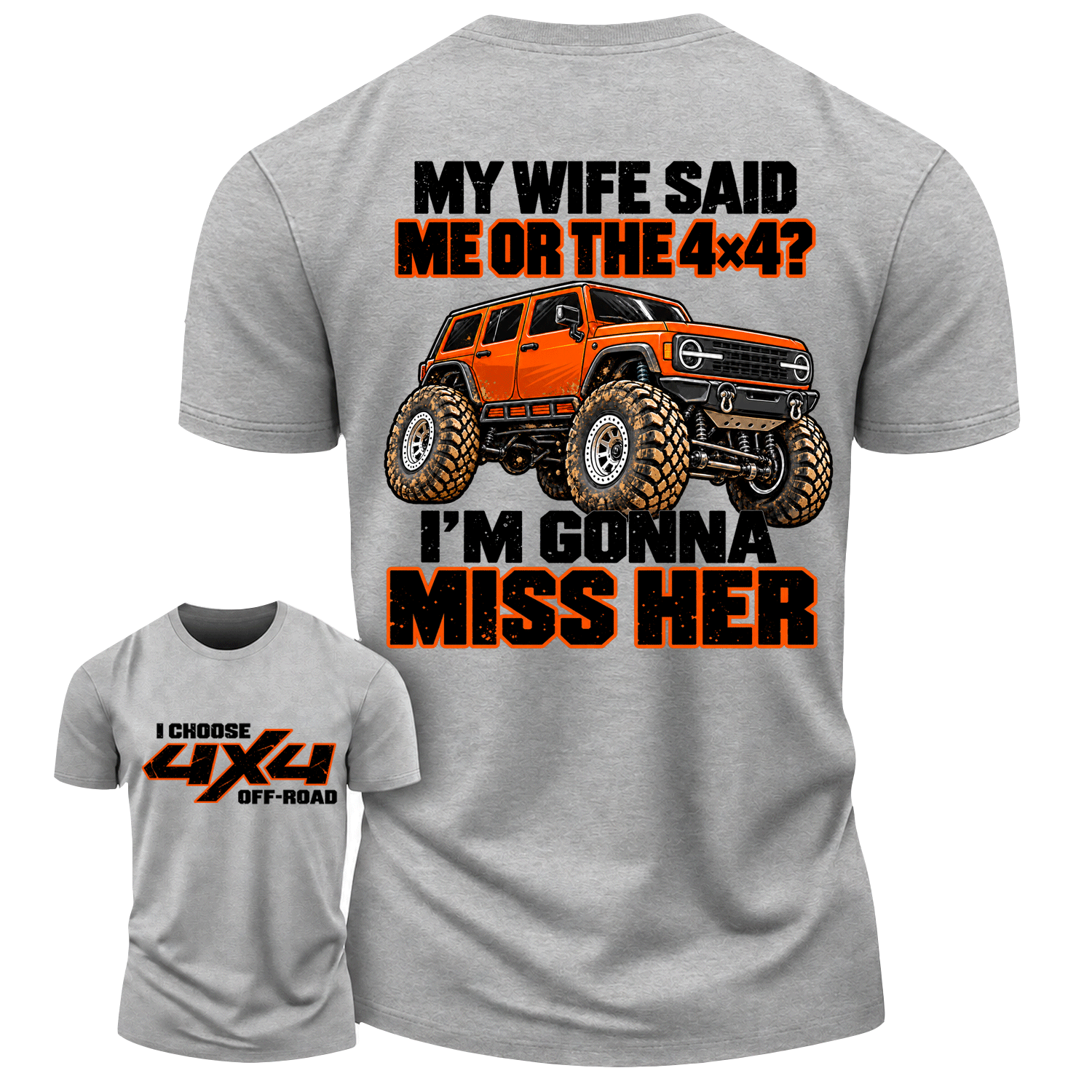 Funny Miss Her I Choose 4x4 Off-Road Cotton T-shirt