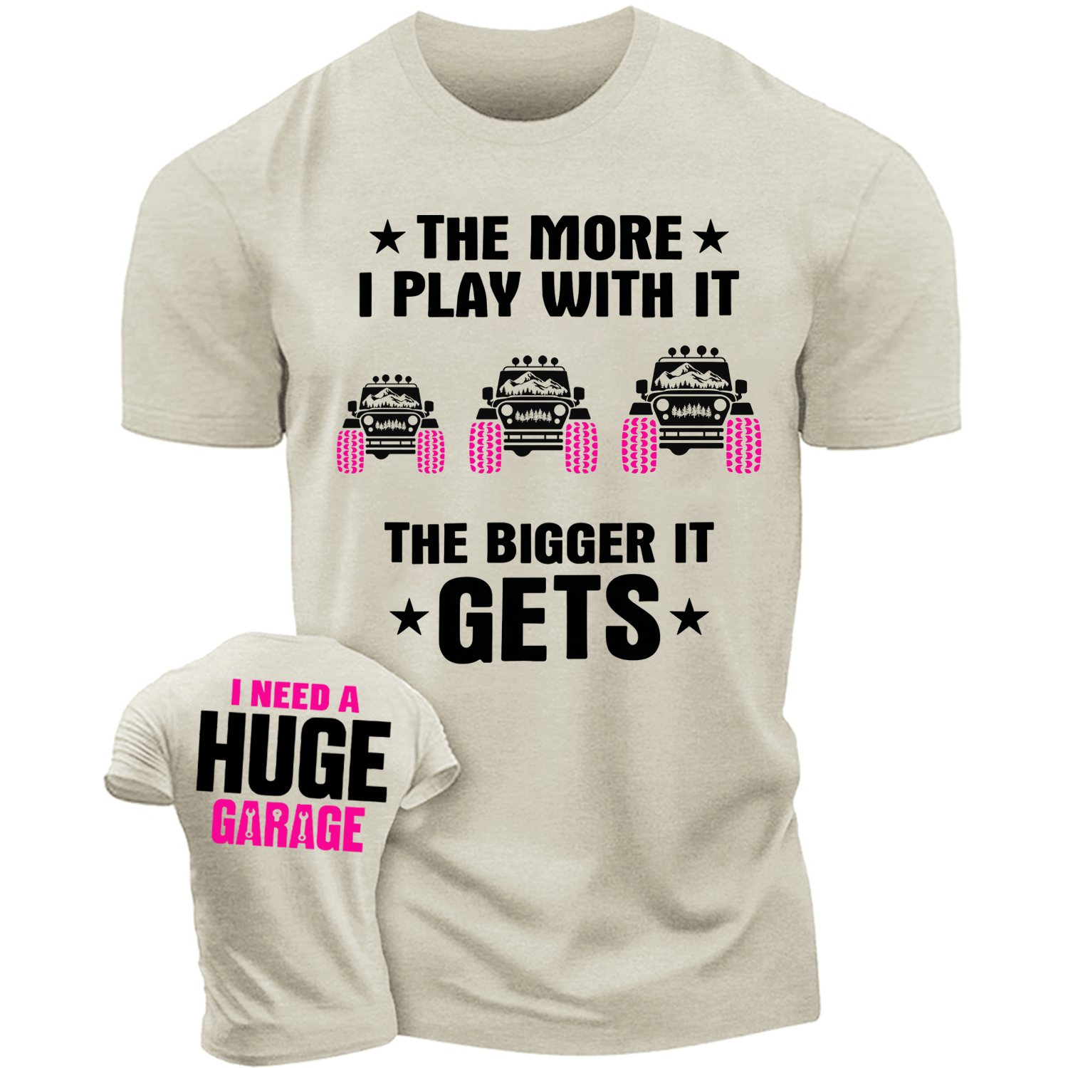 Funny I Need a Huge Garage to Play with It Pink Off-Road Unisex T-shirt