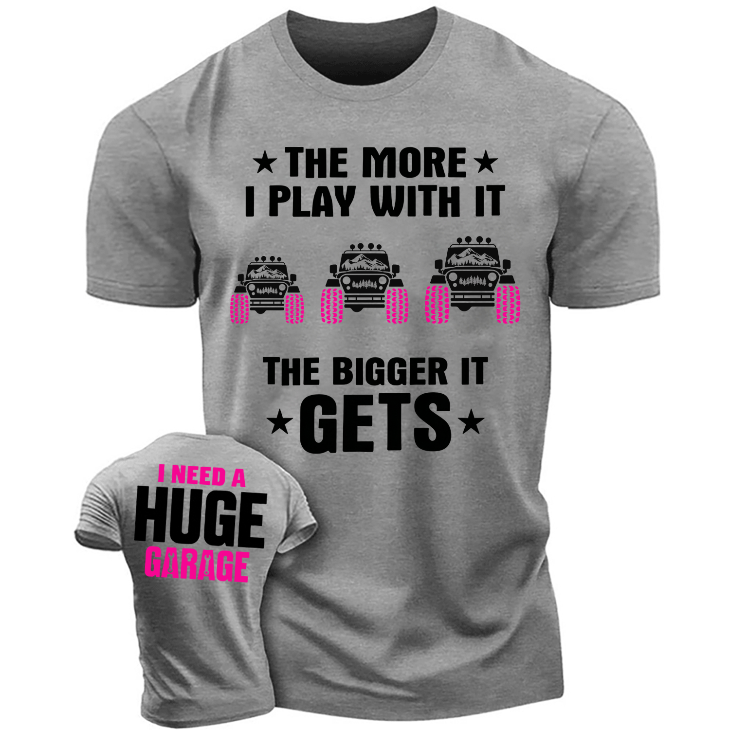 Funny I Need a Huge Garage to Play with It Pink Off-Road Unisex T-shirt