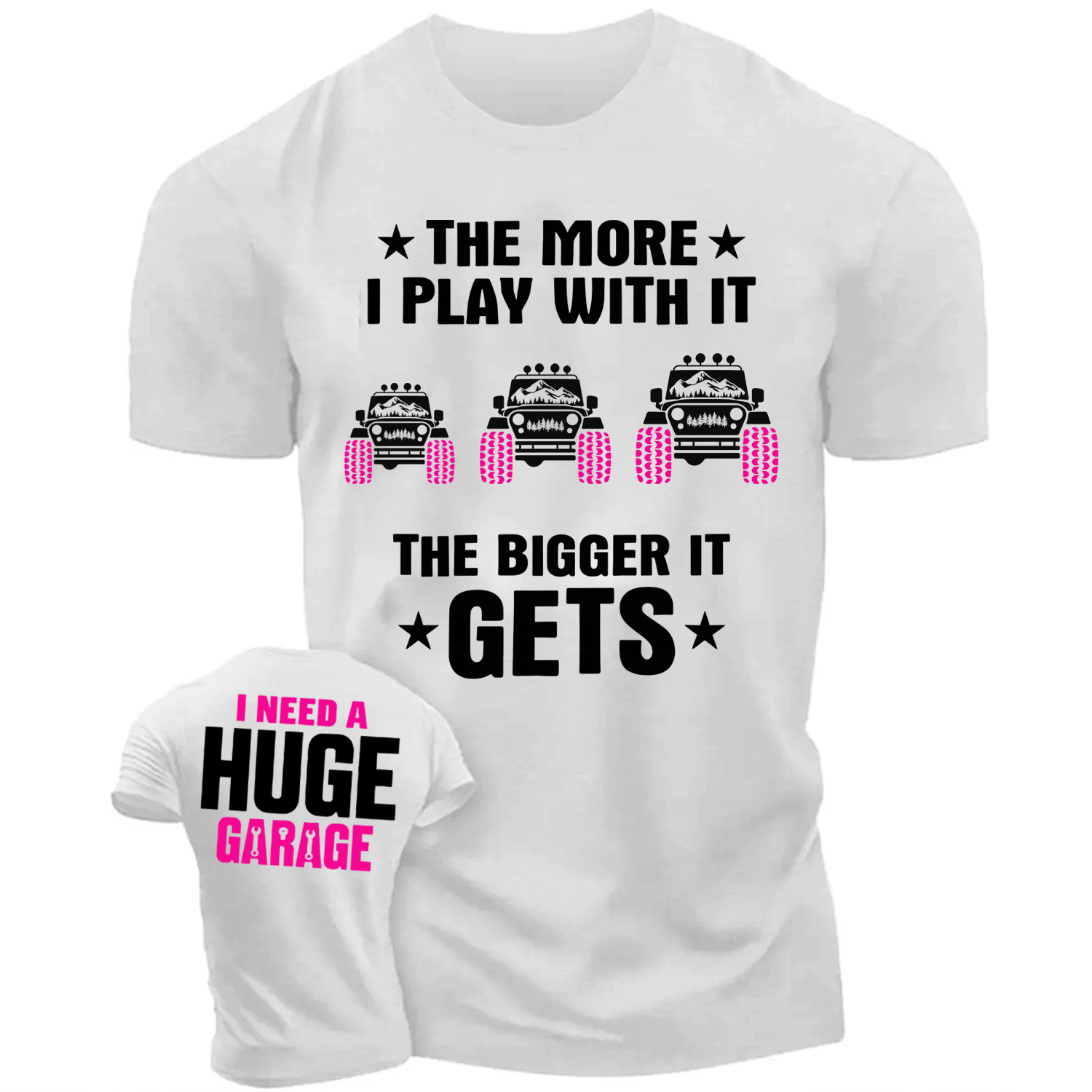 Funny I Need a Huge Garage to Play with It Pink Off-Road Unisex T-shirt
