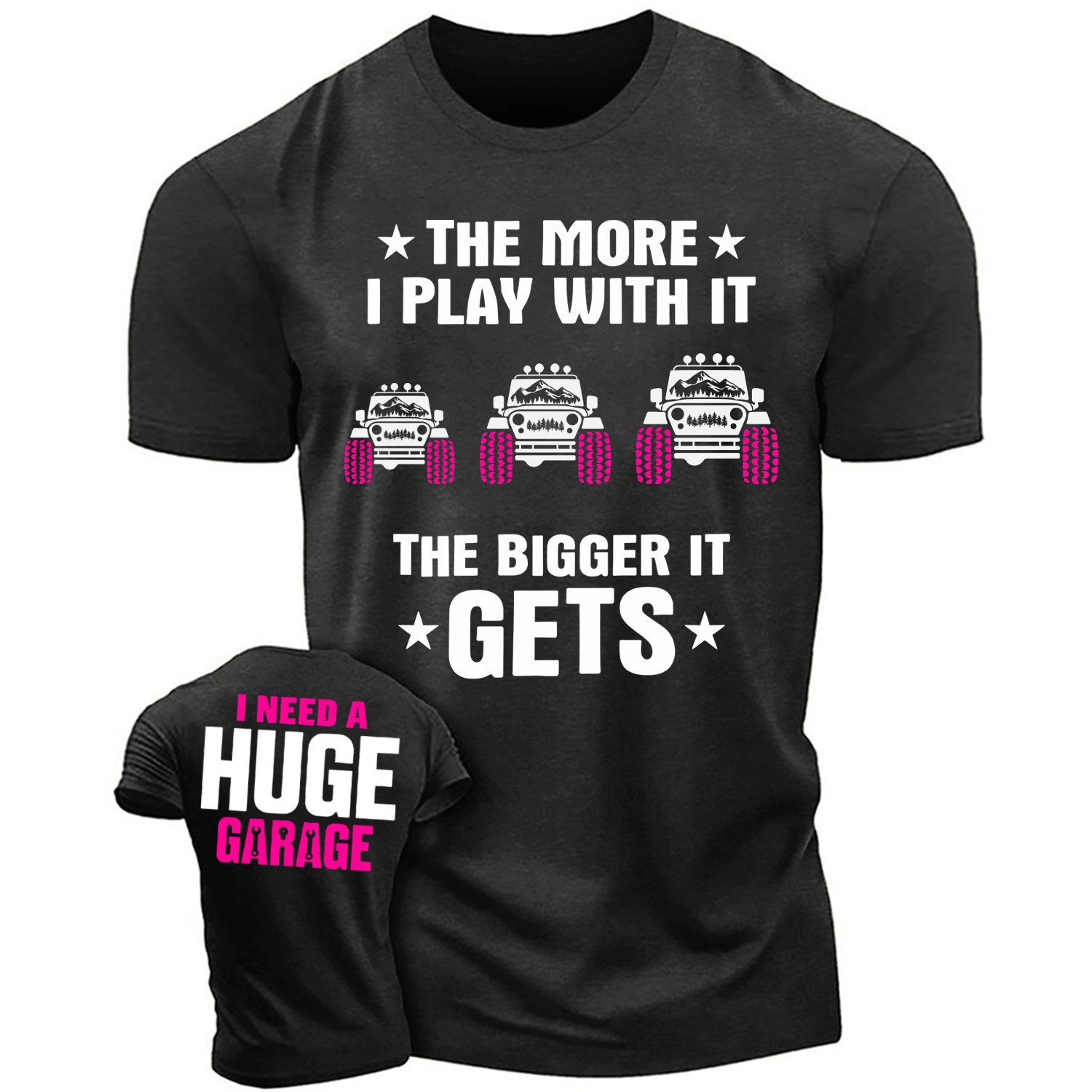 Funny I Need a Huge Garage to Play with It Pink Off-Road Unisex T-shirt