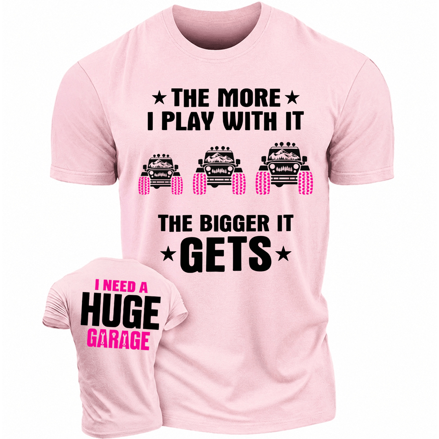 Funny I Need a Huge Garage to Play with It Pink Off-Road Unisex T-shirt