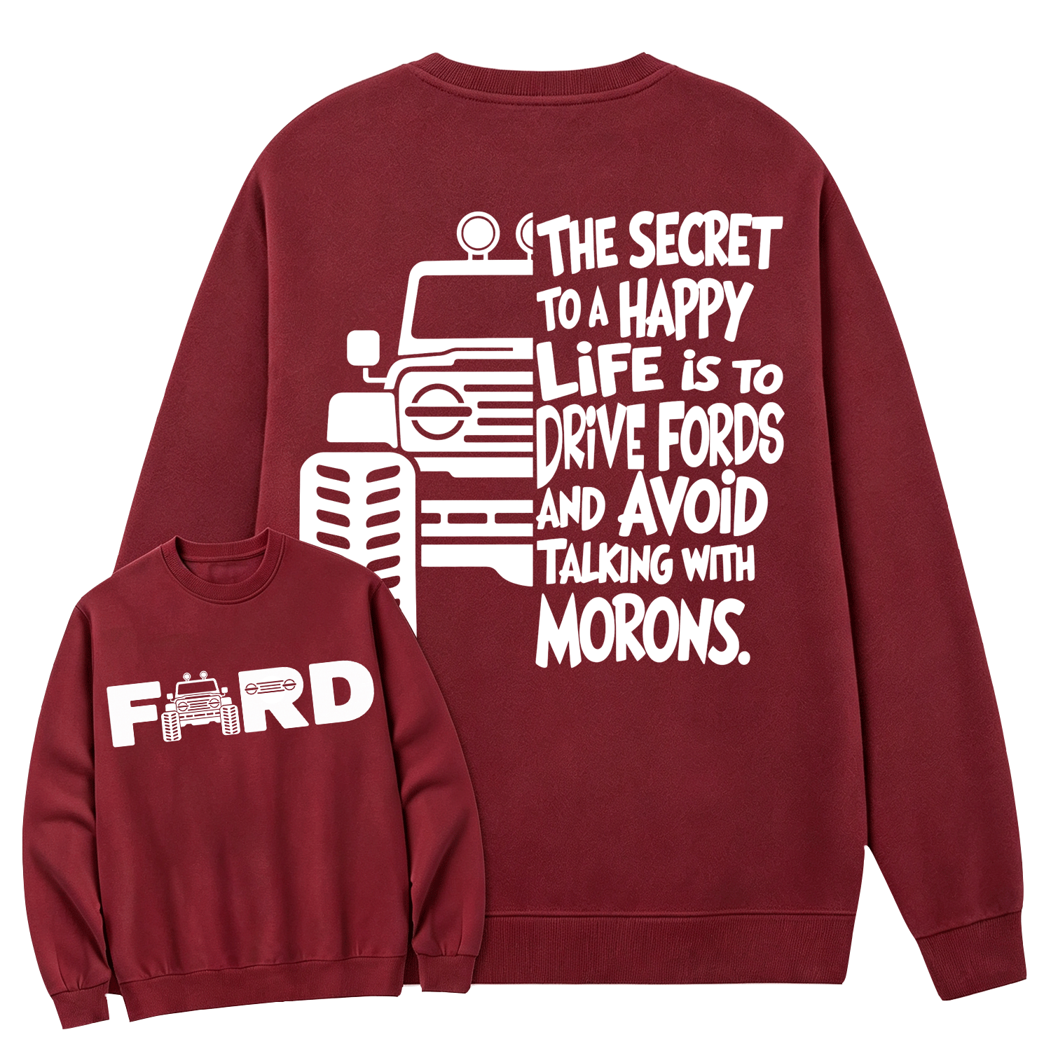 The Secret To A Happy Life Is To Drive F0rd Cotton Sweatshirt