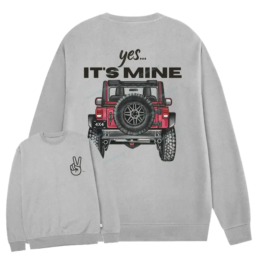 CUSTOM 4 Wheeling Yes It's Mine 4x4 Offroad Cotton Sweatshirt