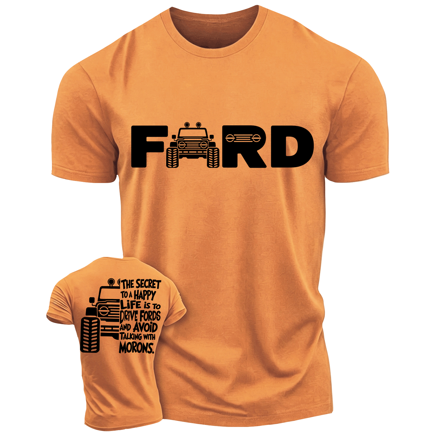 The Secret To A Happy Life Is To Drive F0rd Cotton T-shirt
