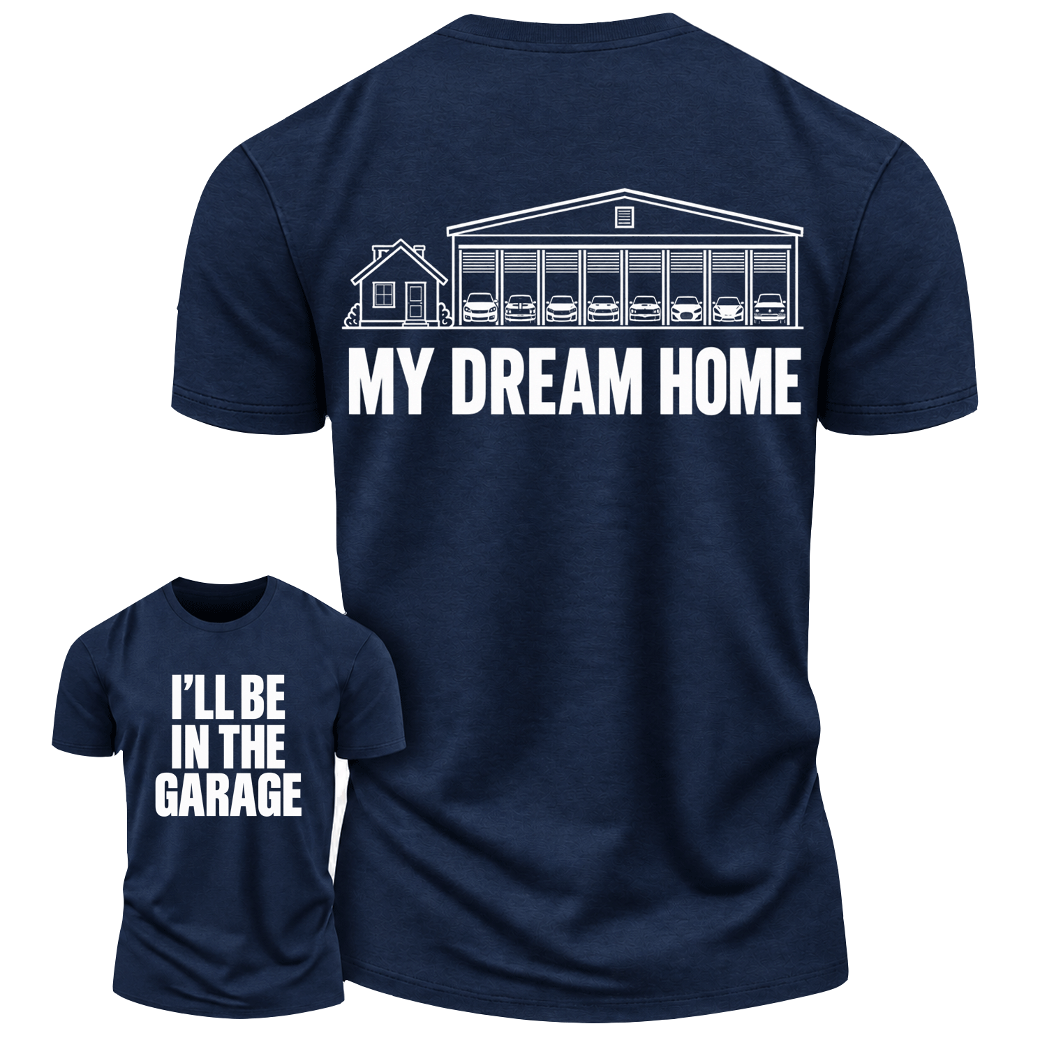 My Dream Home Garage Humor Cotton T-Shirt