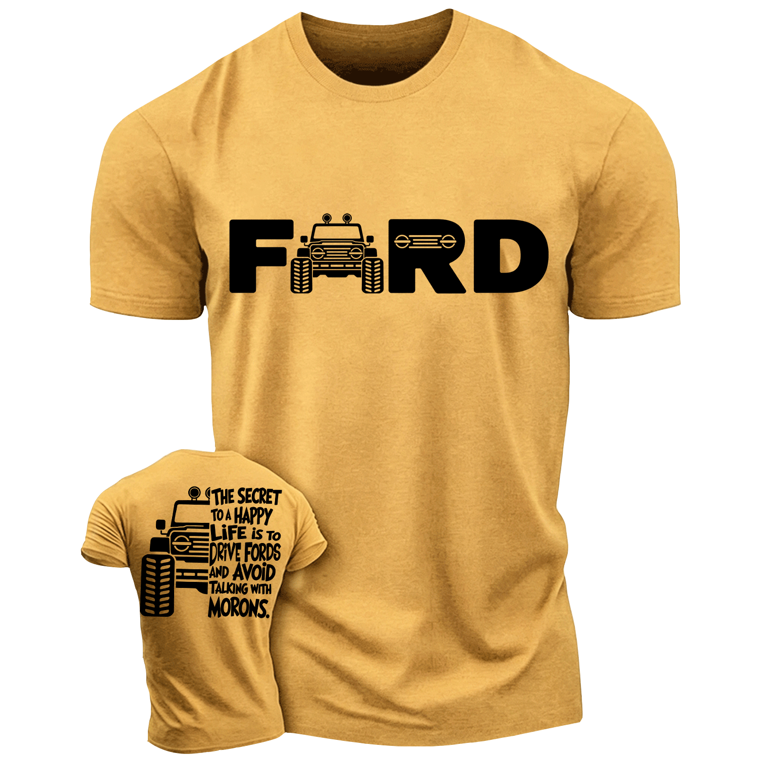 The Secret To A Happy Life Is To Drive F0rd Cotton T-shirt