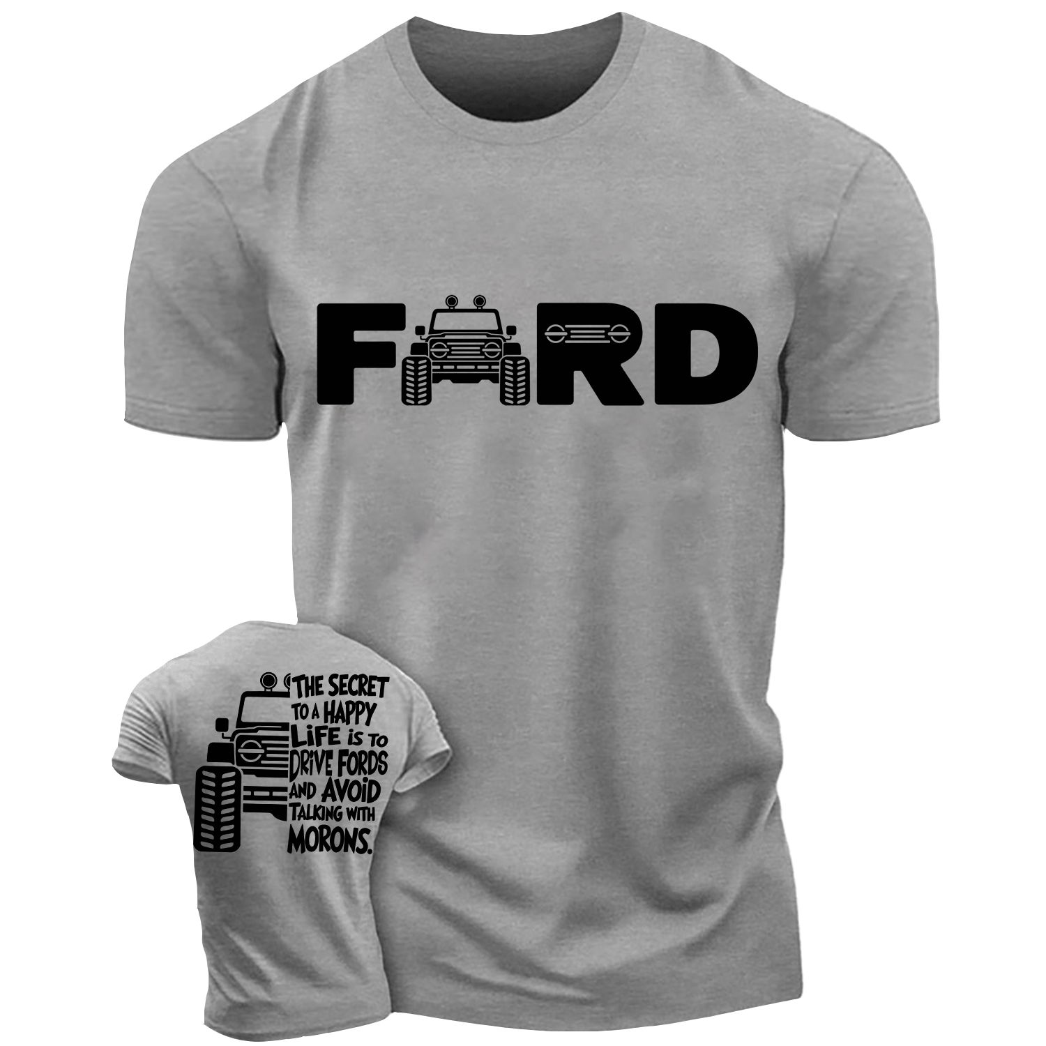 The Secret To A Happy Life Is To Drive F0rd Cotton T-shirt