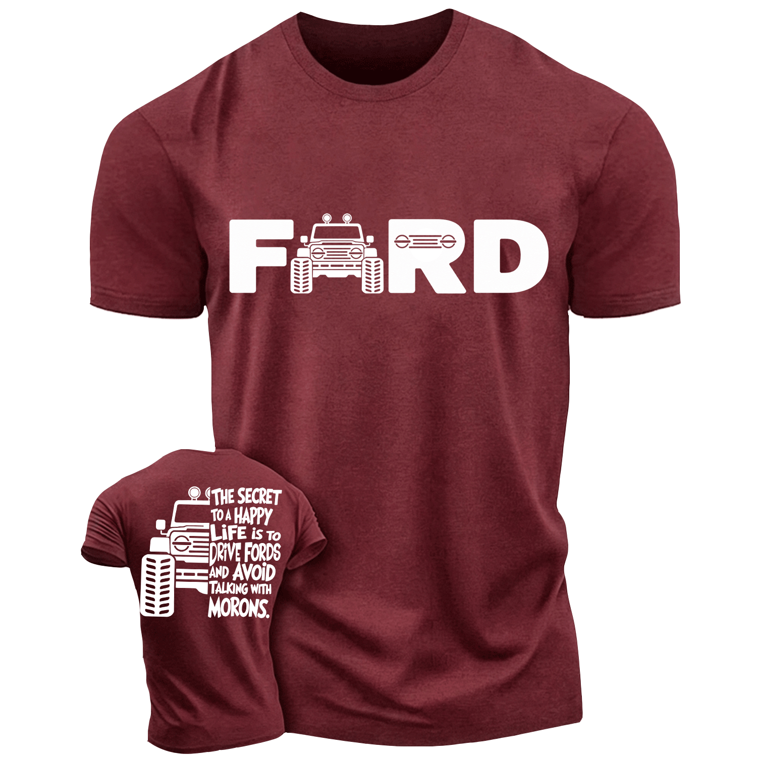 The Secret To A Happy Life Is To Drive F0rd Cotton T-shirt