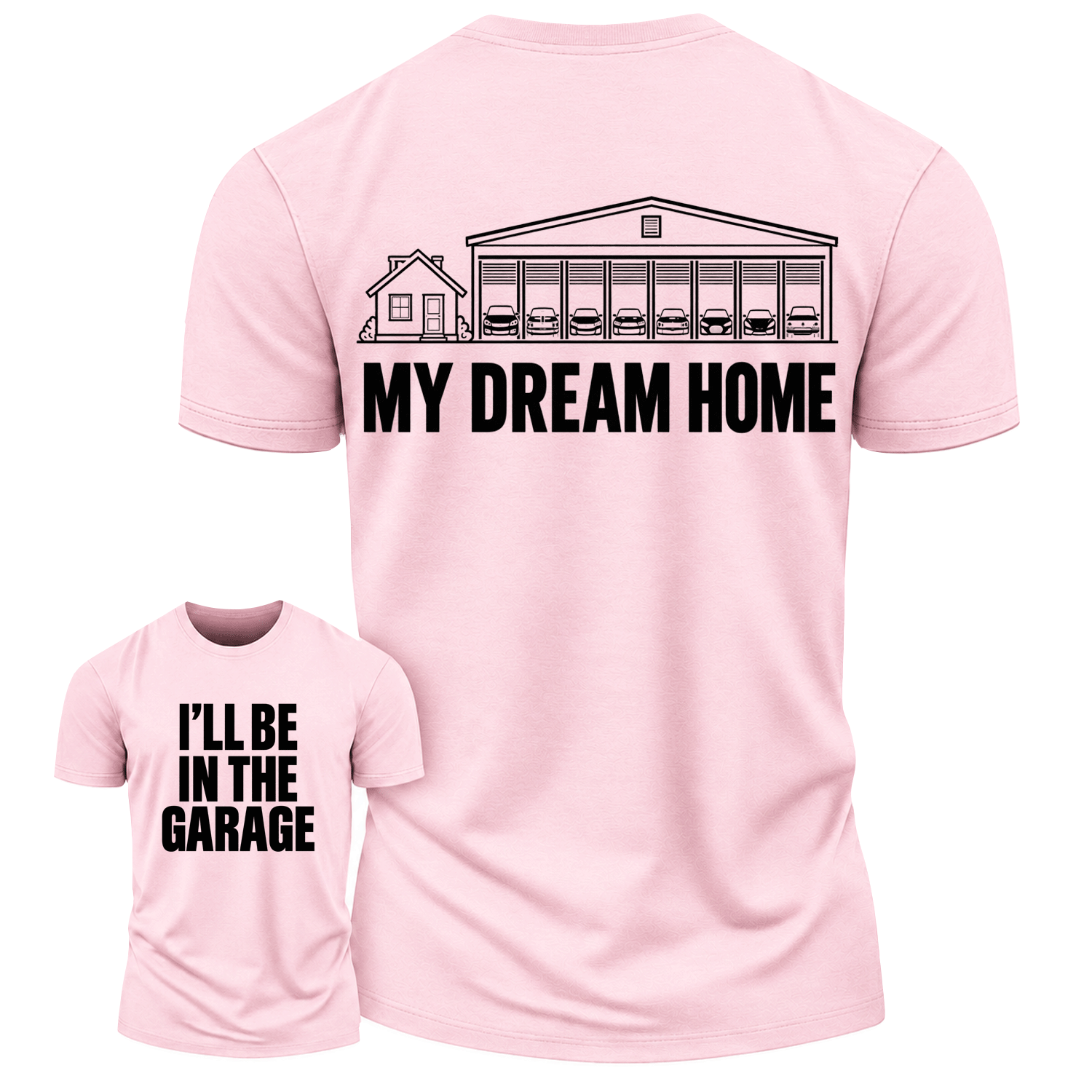 My Dream Home Garage Humor Cotton T-Shirt