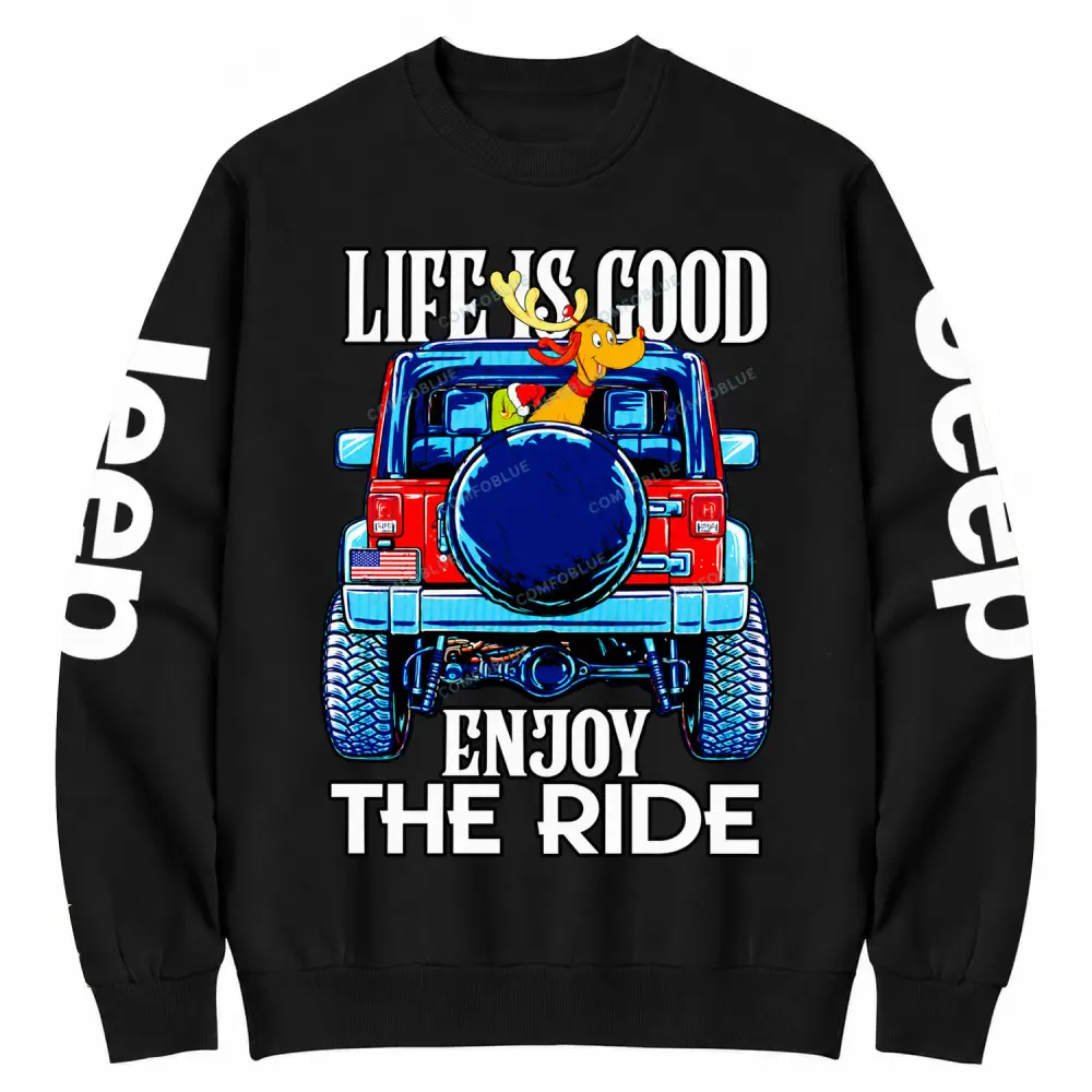 Life is good enjoy the ride Jp Cotton Sweatshirt