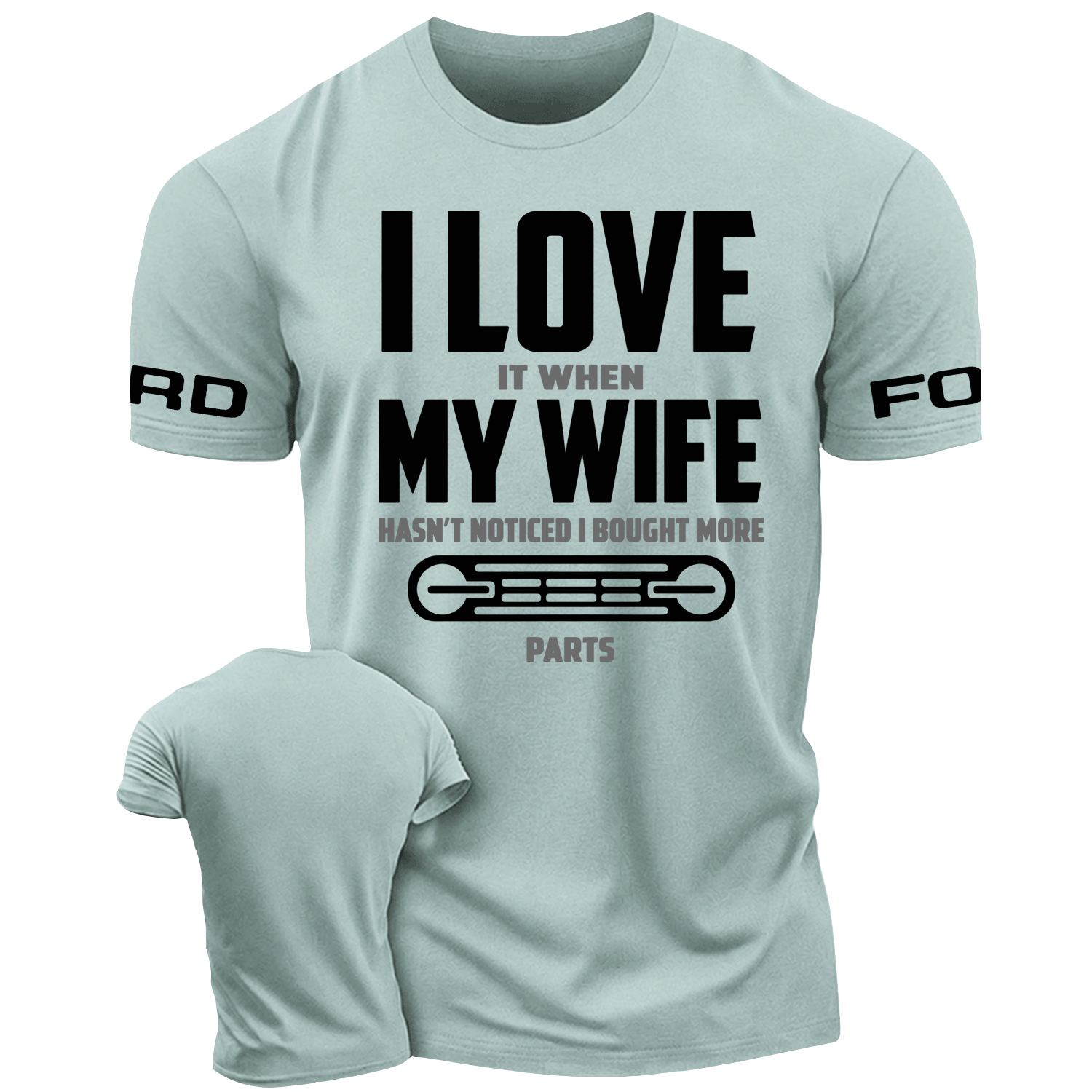 I LOVE It When MY WIFE F0rd Funny Cotton T-shirt