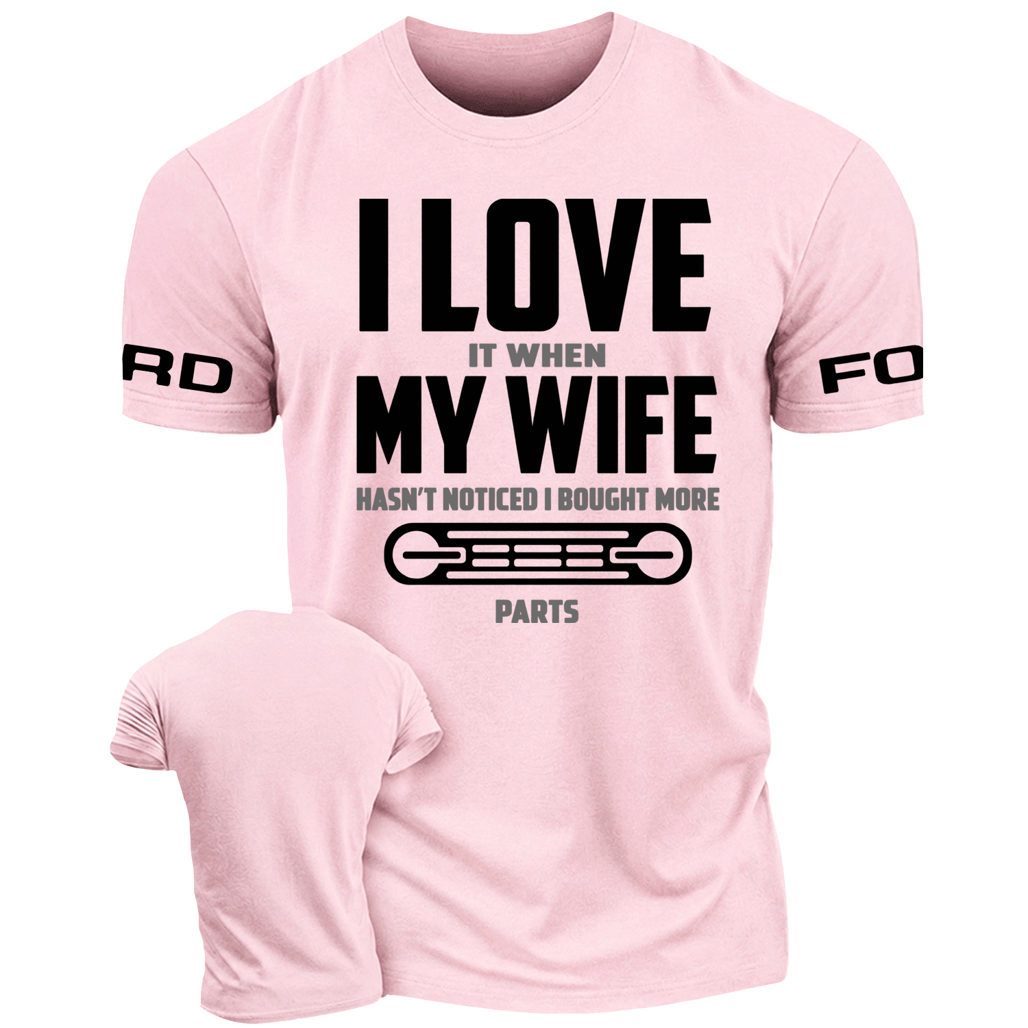I LOVE It When MY WIFE F0rd Funny Cotton T-shirt