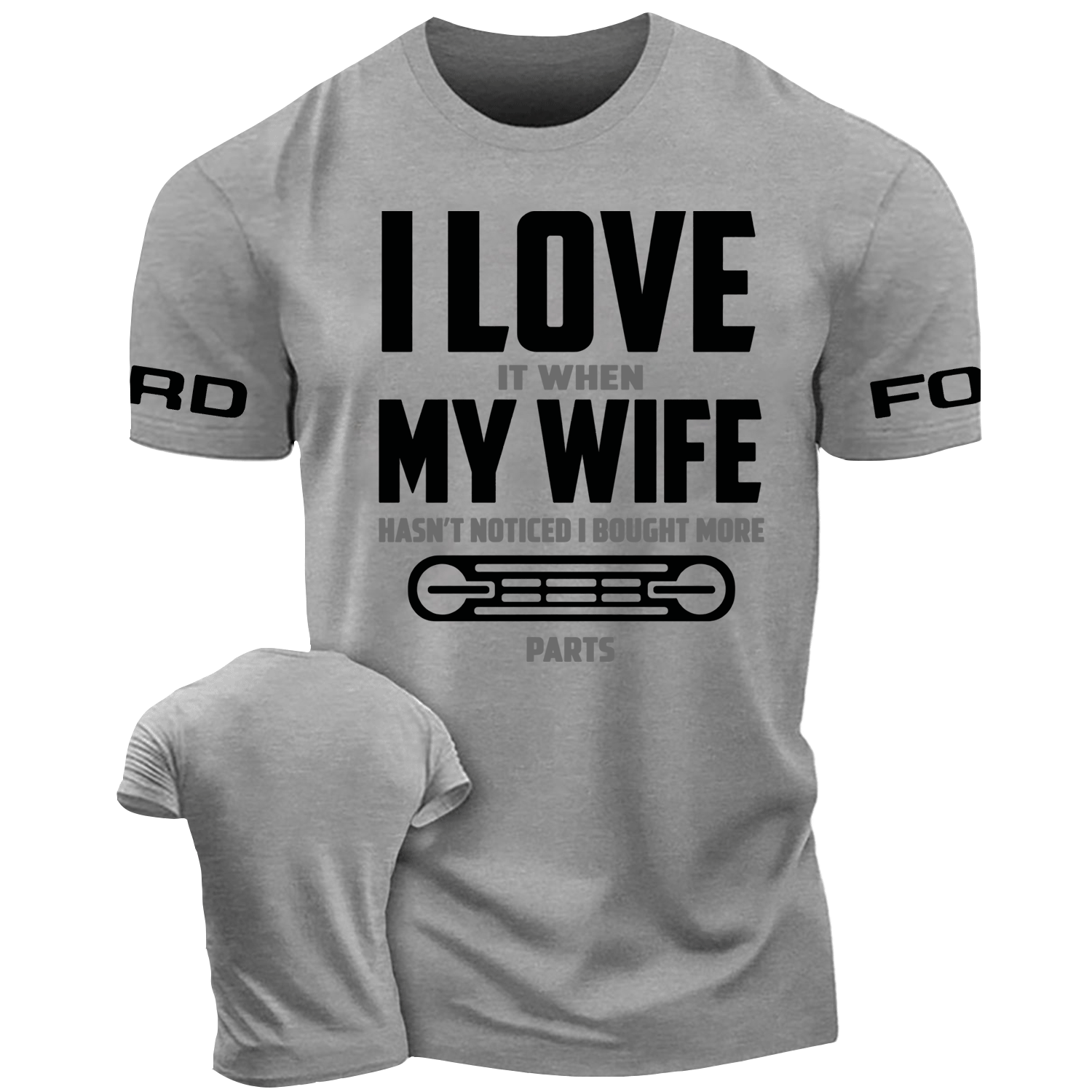 I LOVE It When MY WIFE F0rd Funny Cotton T-shirt