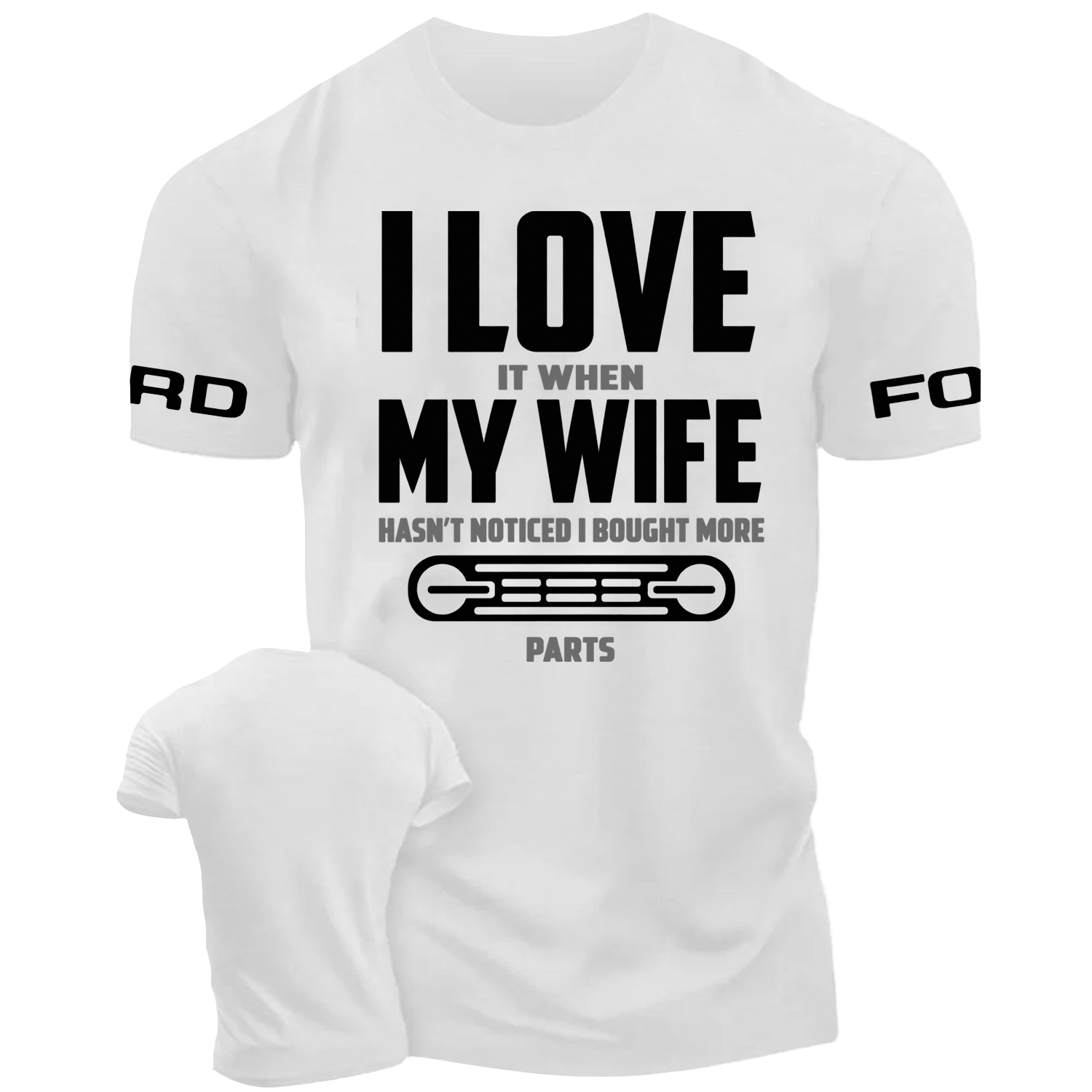I LOVE It When MY WIFE F0rd Funny Cotton T-shirt