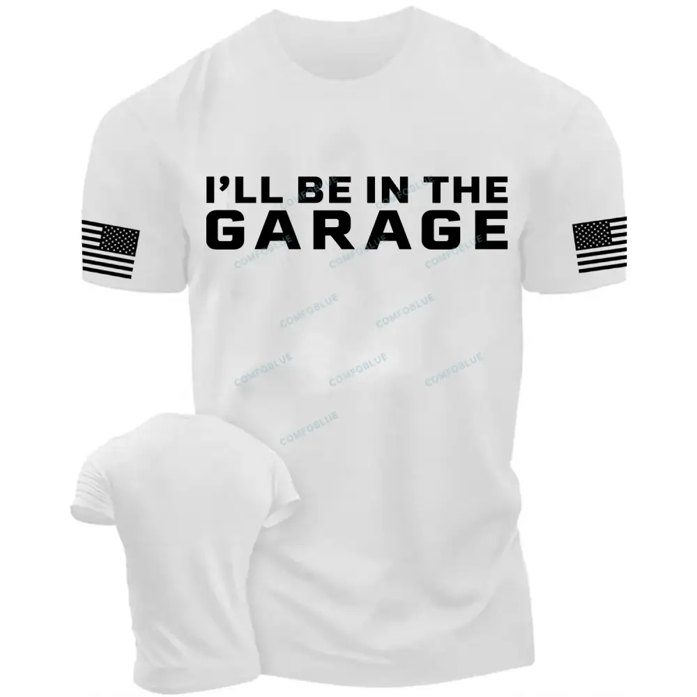 I'll Be in The Garage Flag Cotton T-Shirt