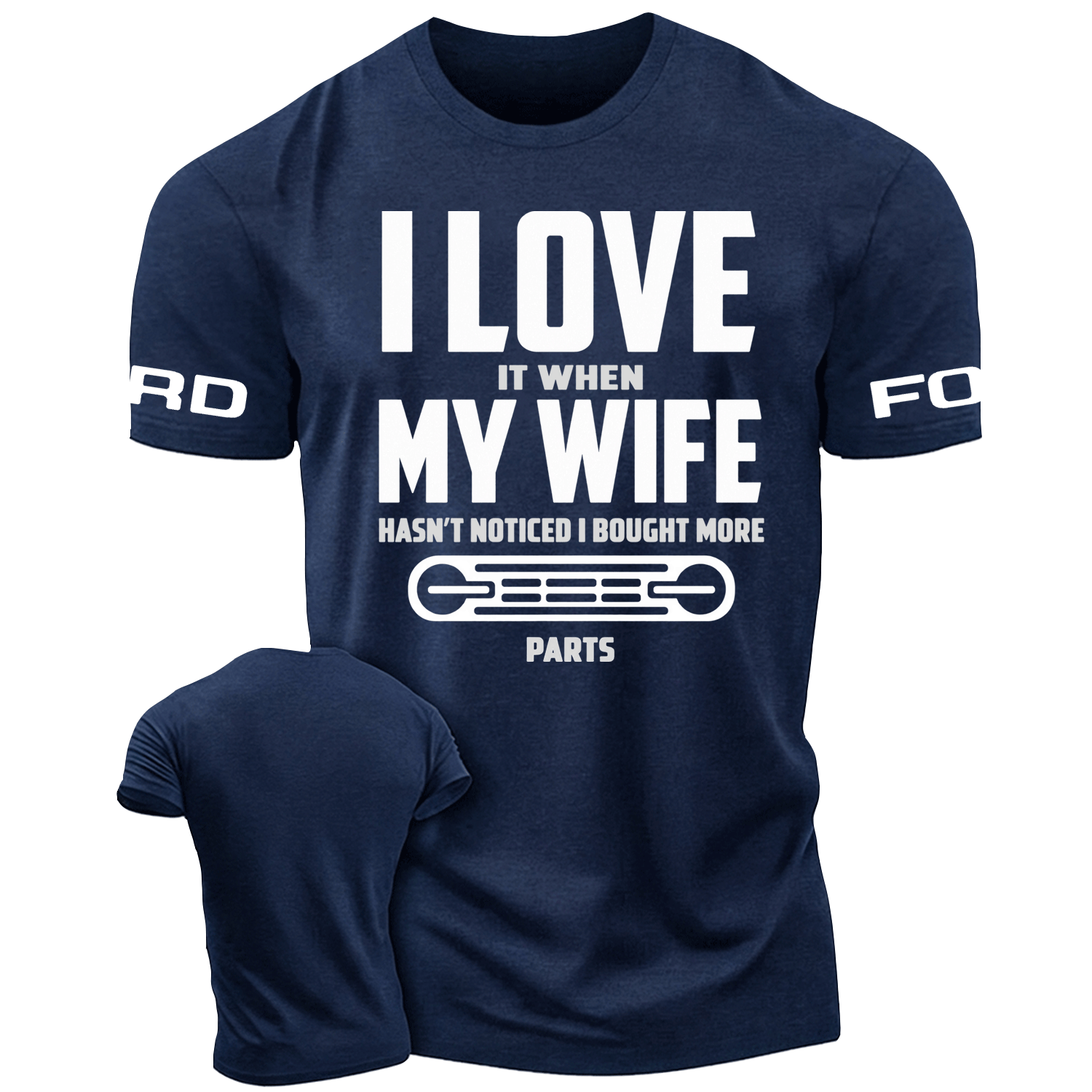 I LOVE It When MY WIFE F0rd Funny Cotton T-shirt