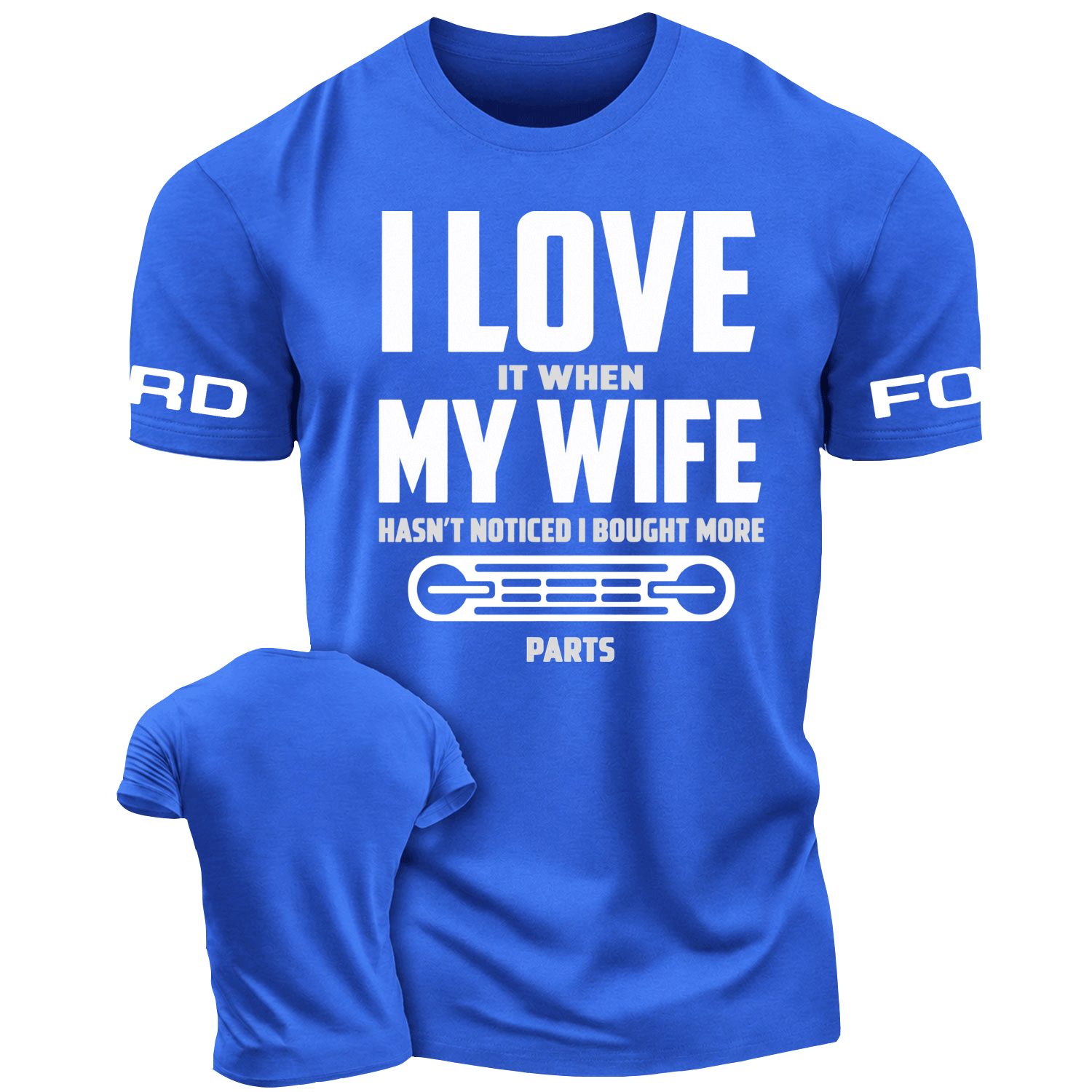I LOVE It When MY WIFE F0rd Funny Cotton T-shirt