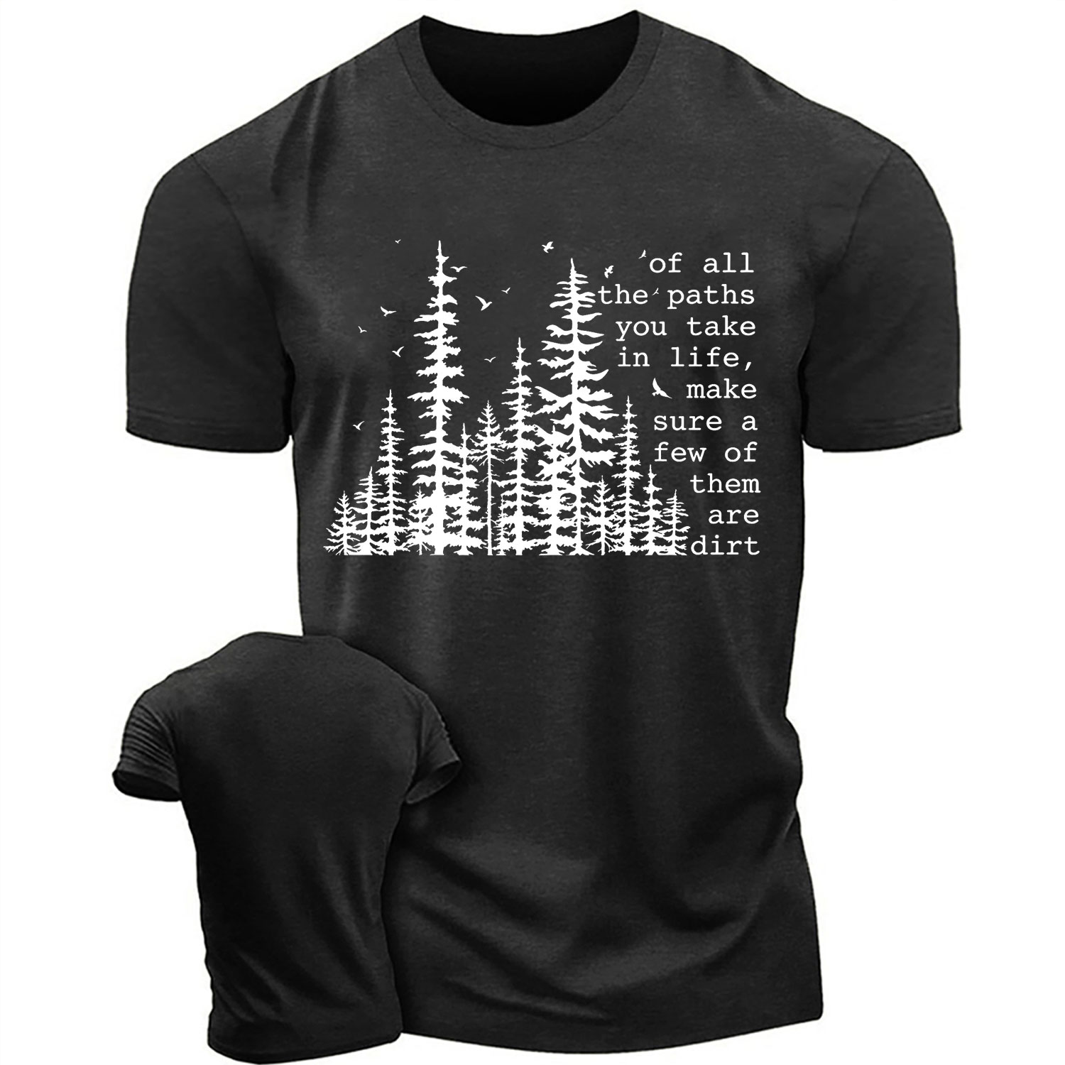 Of All The Paths You Take Cotton T-shirt