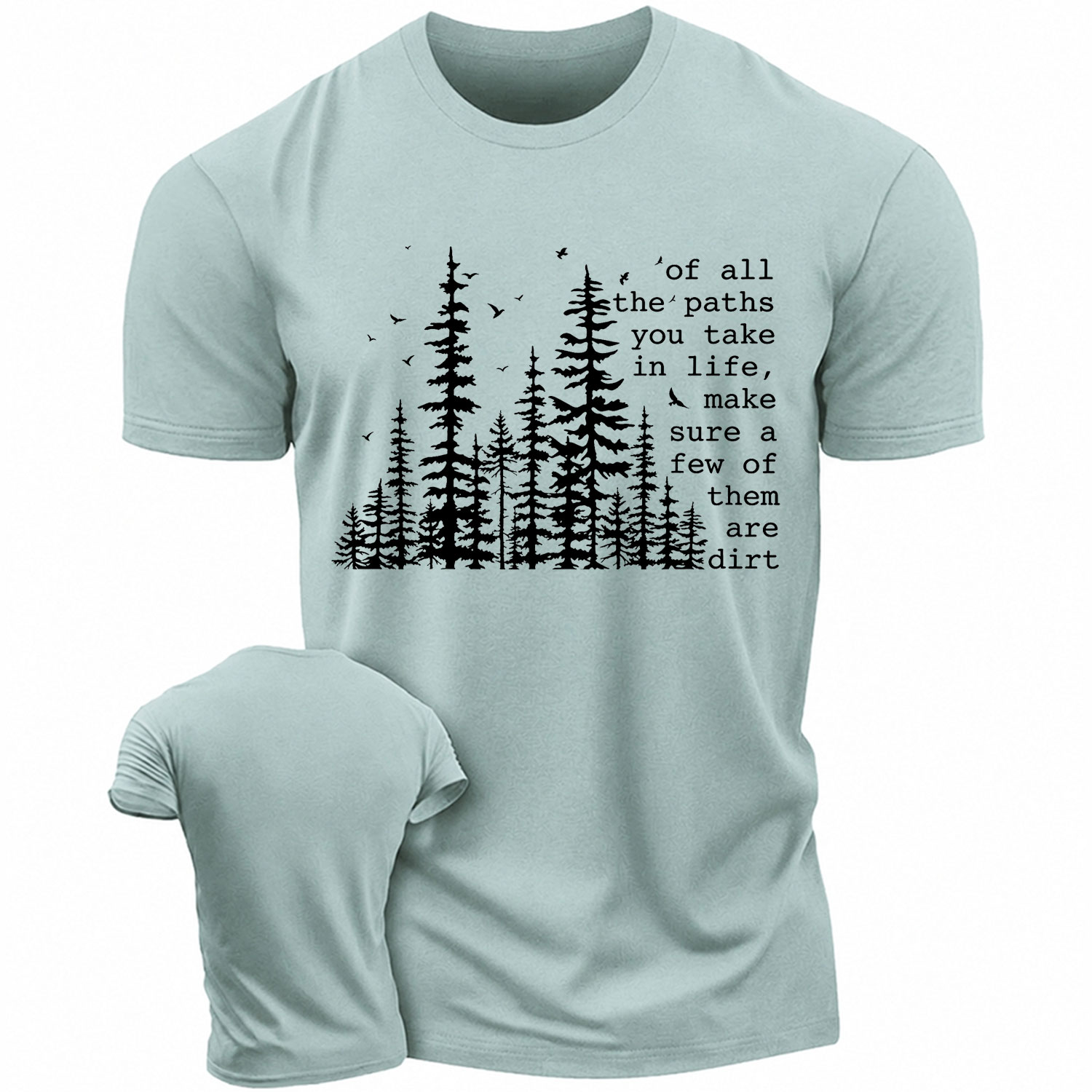 Of All The Paths You Take Cotton T-shirt