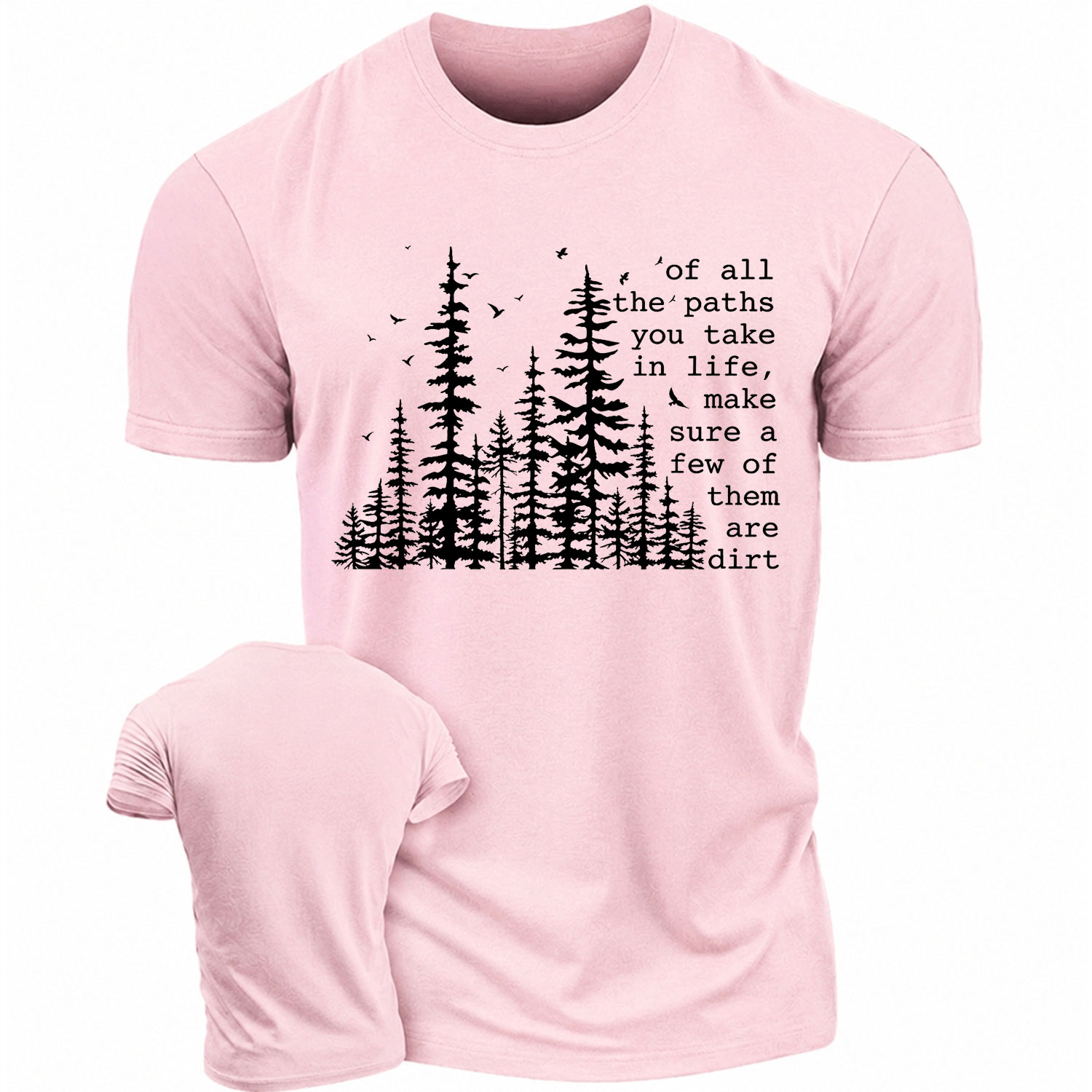 Of All The Paths You Take Cotton T-shirt