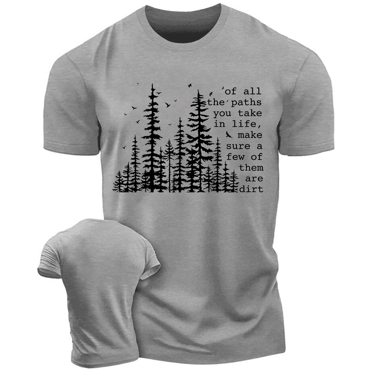 Of All The Paths You Take Cotton T-shirt