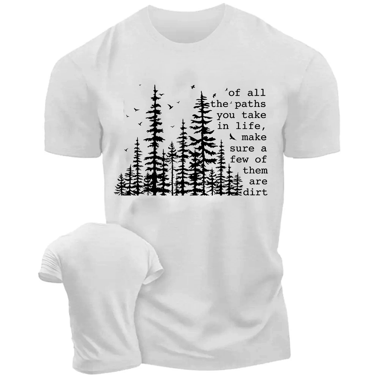 Of All The Paths You Take Cotton T-shirt