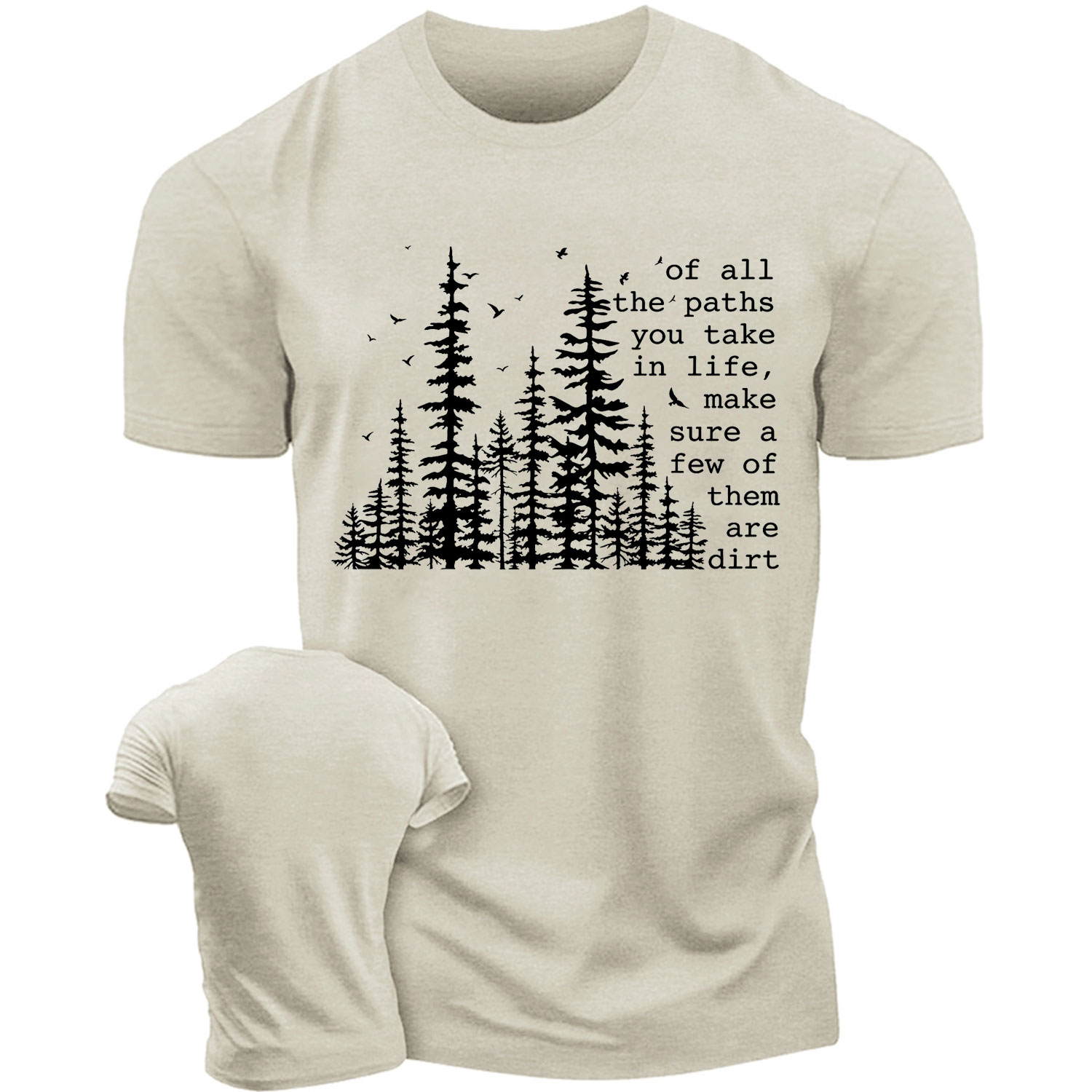 Of All The Paths You Take Cotton T-shirt