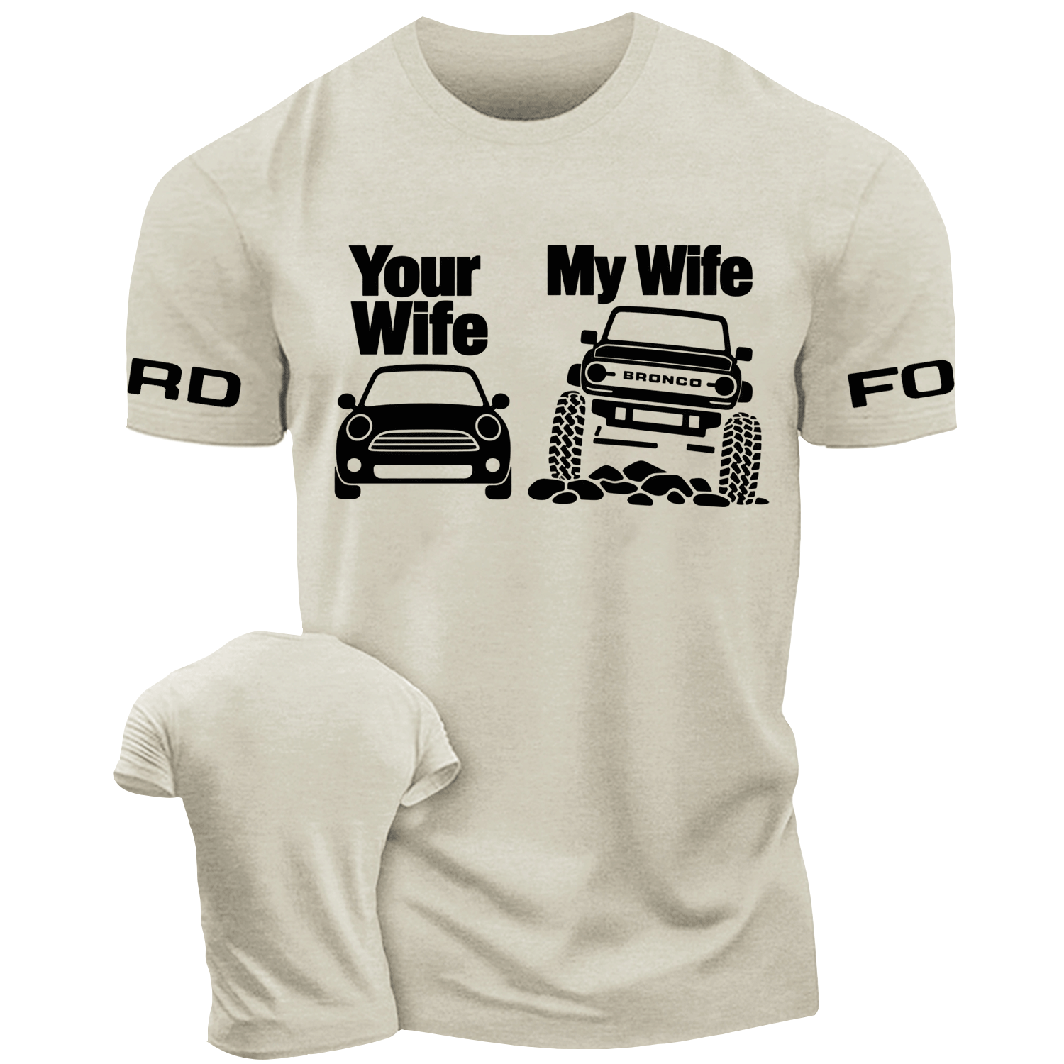 Your Wife vs My Wife Bronco Funny F0rd Cotton T-shirt