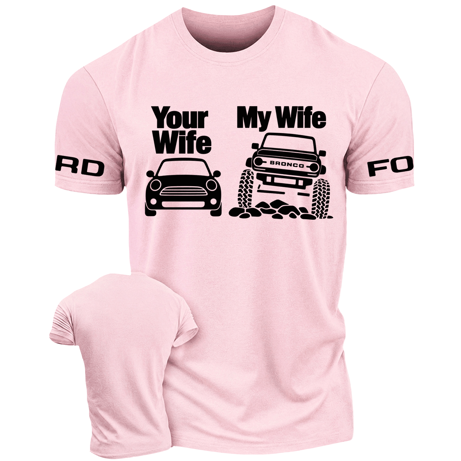 Your Wife vs My Wife Bronco Funny F0rd Cotton T-shirt
