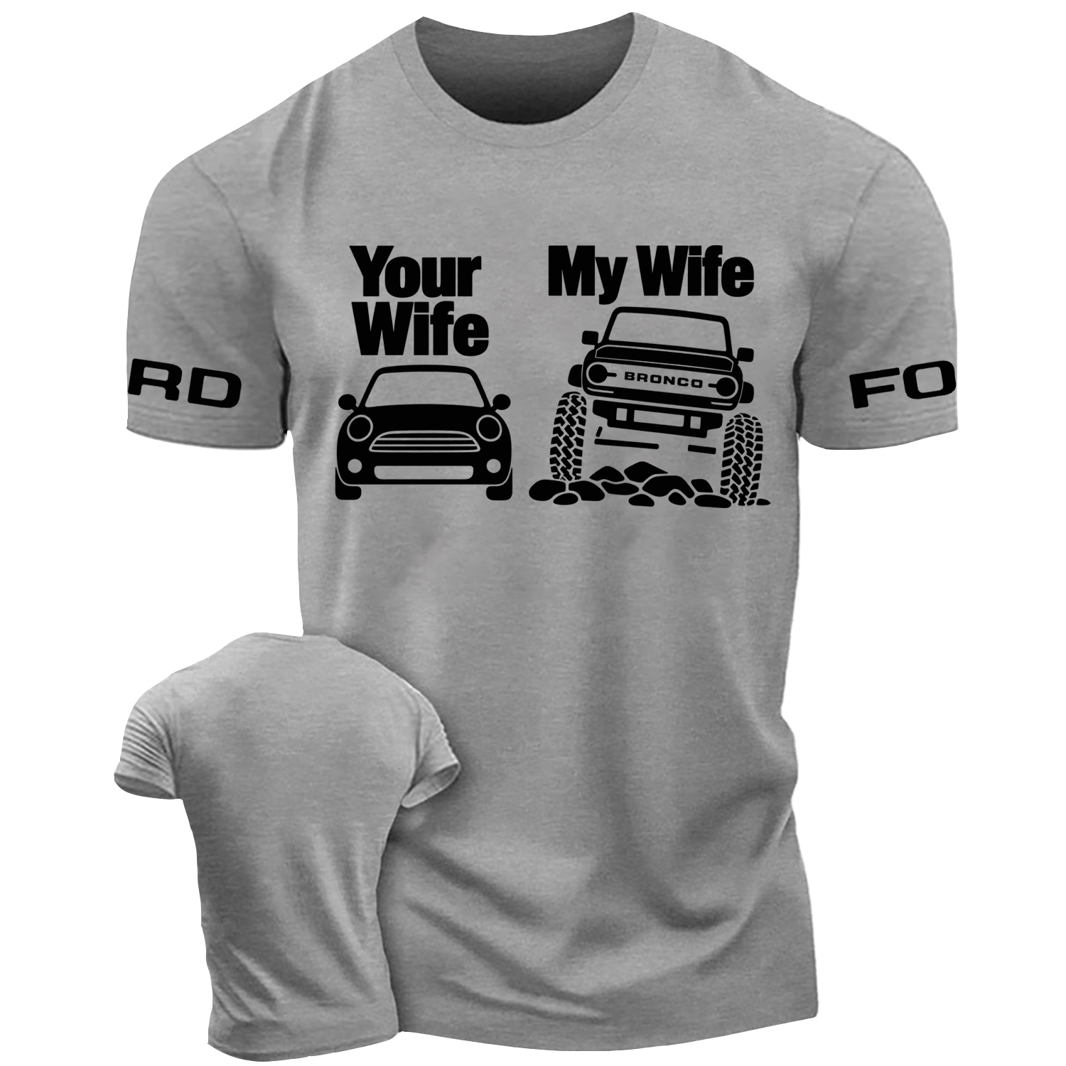 Your Wife vs My Wife Bronco Funny F0rd Cotton T-shirt