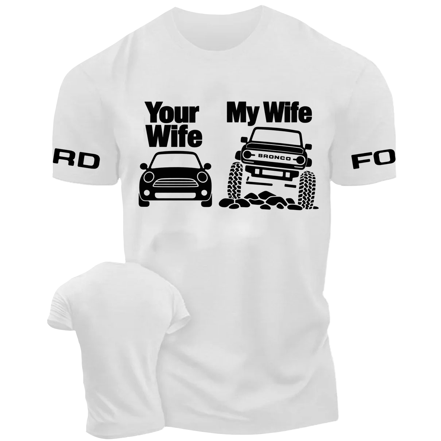 Your Wife vs My Wife Bronco Funny F0rd Cotton T-shirt