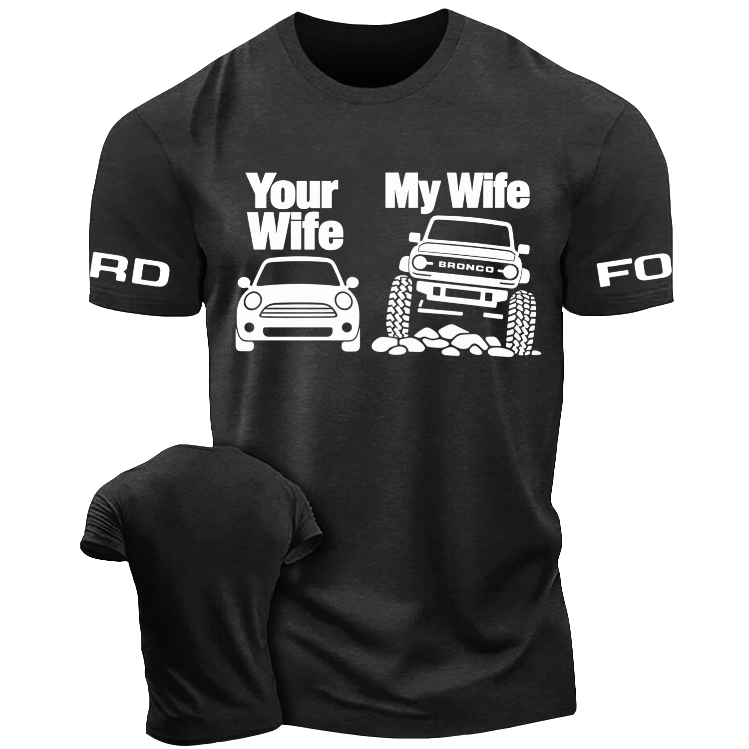 Your Wife vs My Wife Bronco Funny F0rd Cotton T-shirt