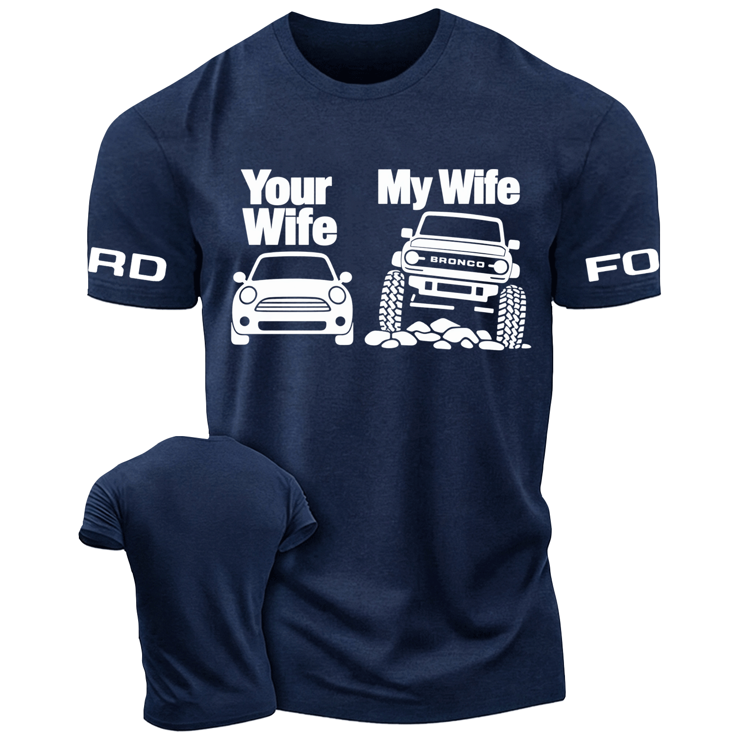 Your Wife vs My Wife Bronco Funny F0rd Cotton T-shirt