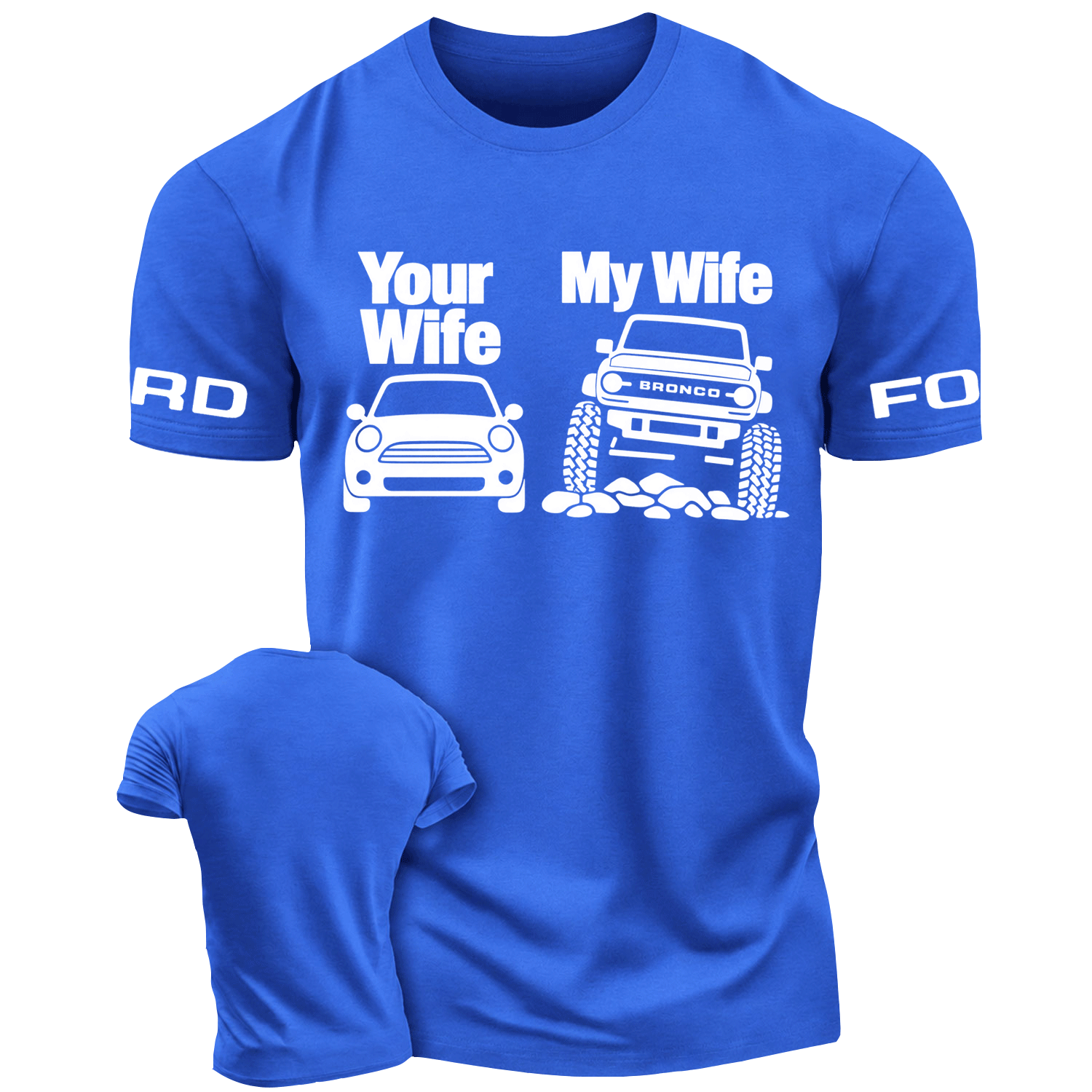 Your Wife vs My Wife Bronco Funny F0rd Cotton T-shirt
