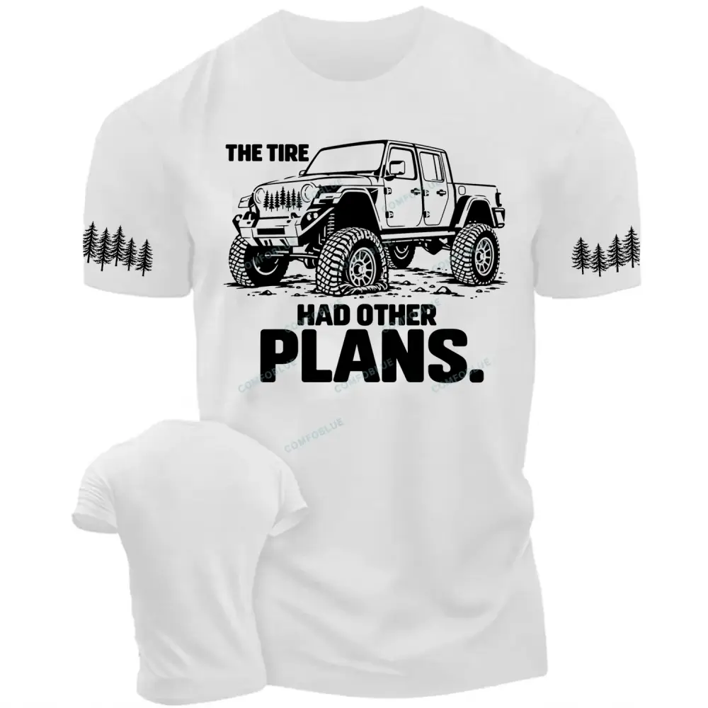 The Tire Had Other Plans Tire Blowout Pickup Humor Cotton T-Shirt
