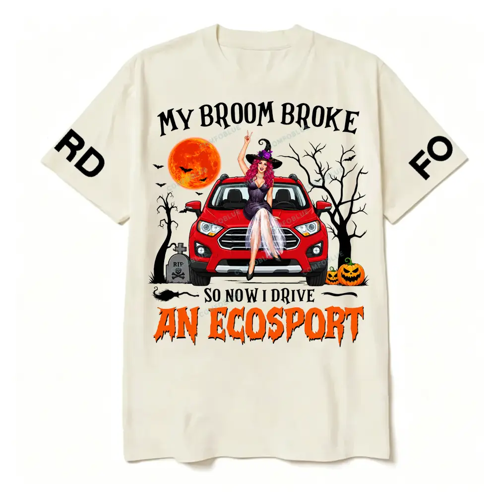 F*rd Ecosport Witch Halloween My Broom Broke Car Unisex T-shirt