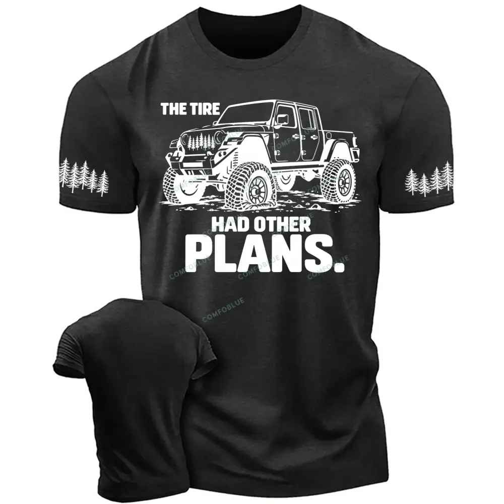 The Tire Had Other Plans Tire Blowout Pickup Humor Cotton T-Shirt